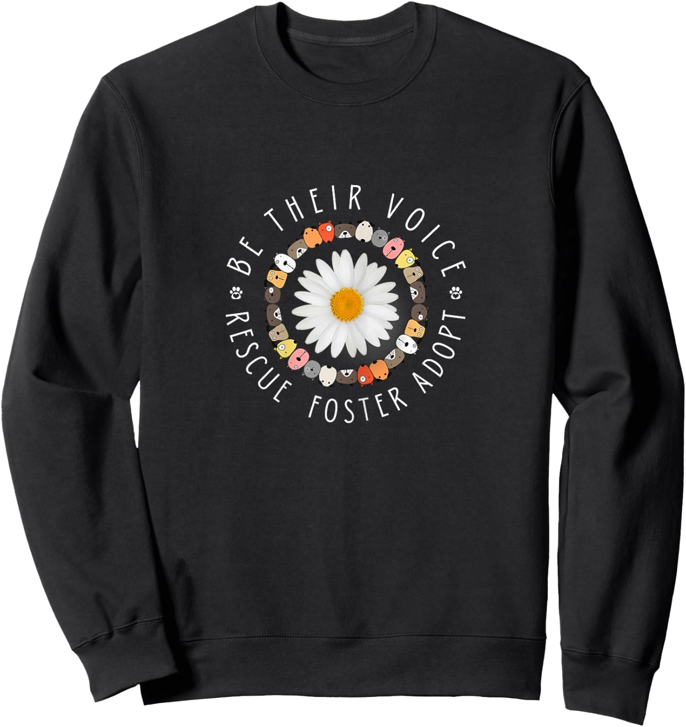 Cute Animal Rescue - Be Their Voice Rescue Foster Adopt Sweatshirt - Sweatshirt | Black