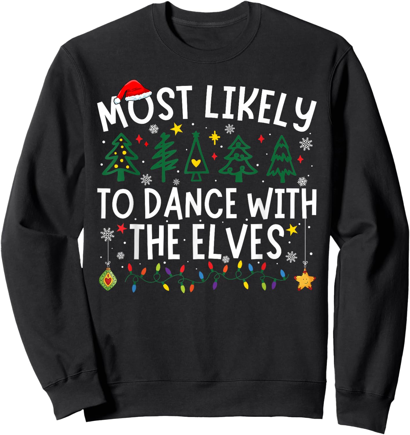 Most Likely To Dance With The Elves Matching Christmas Sweatshirt - Sweatshirt | Black