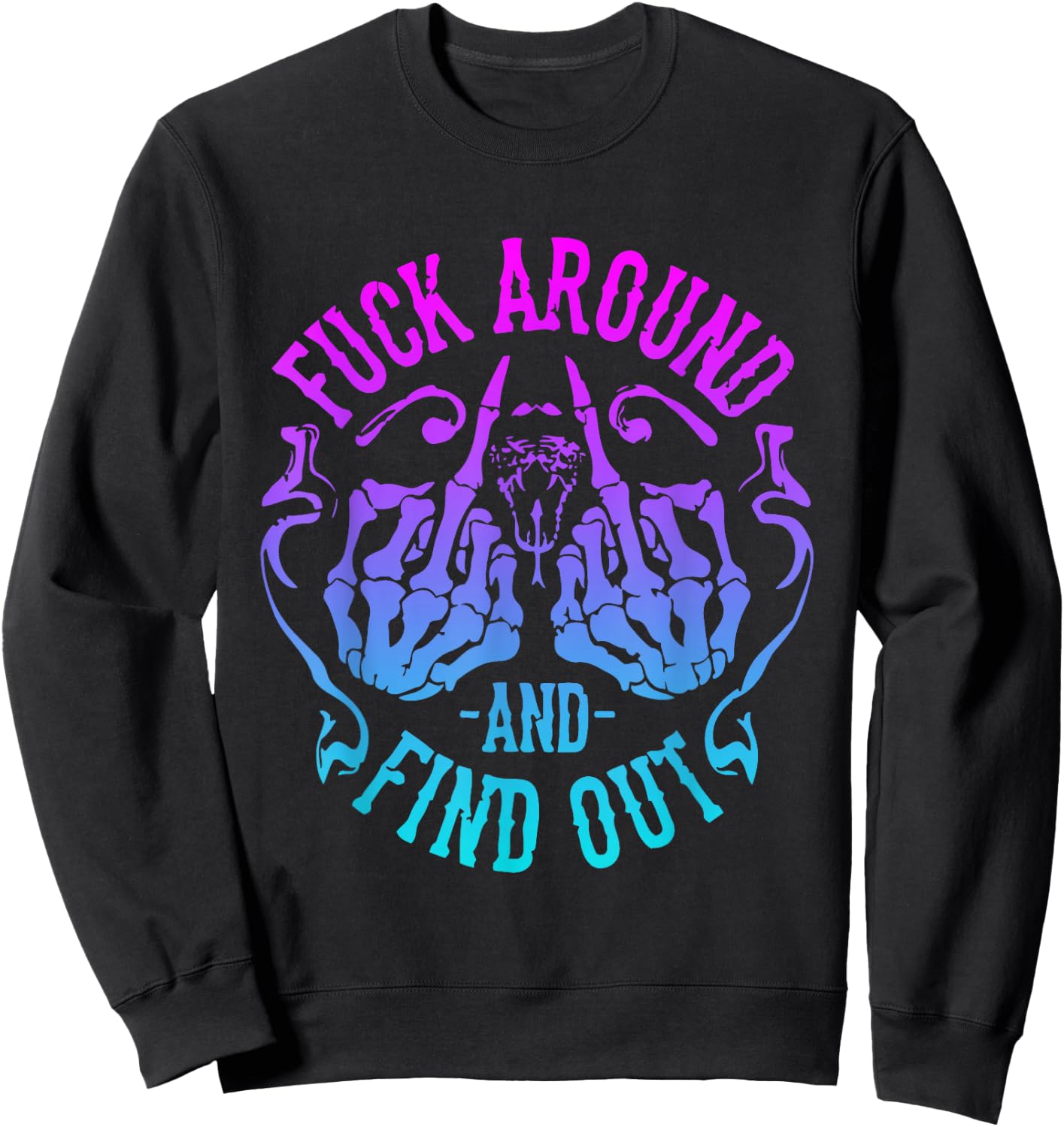 Fuck Around And Find Out Sweatshirt - Sweatshirt | Black