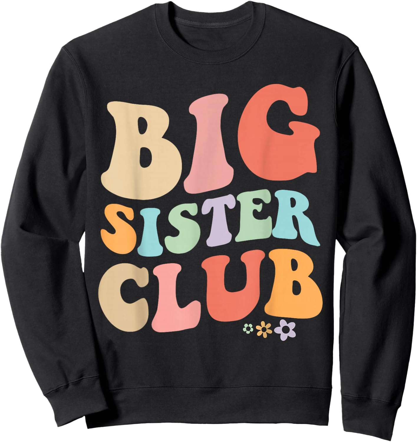 Big Sister Club Retro Graphic – Fun, Colorful Design for Si Sweatshirt - Sweatshirt | Black