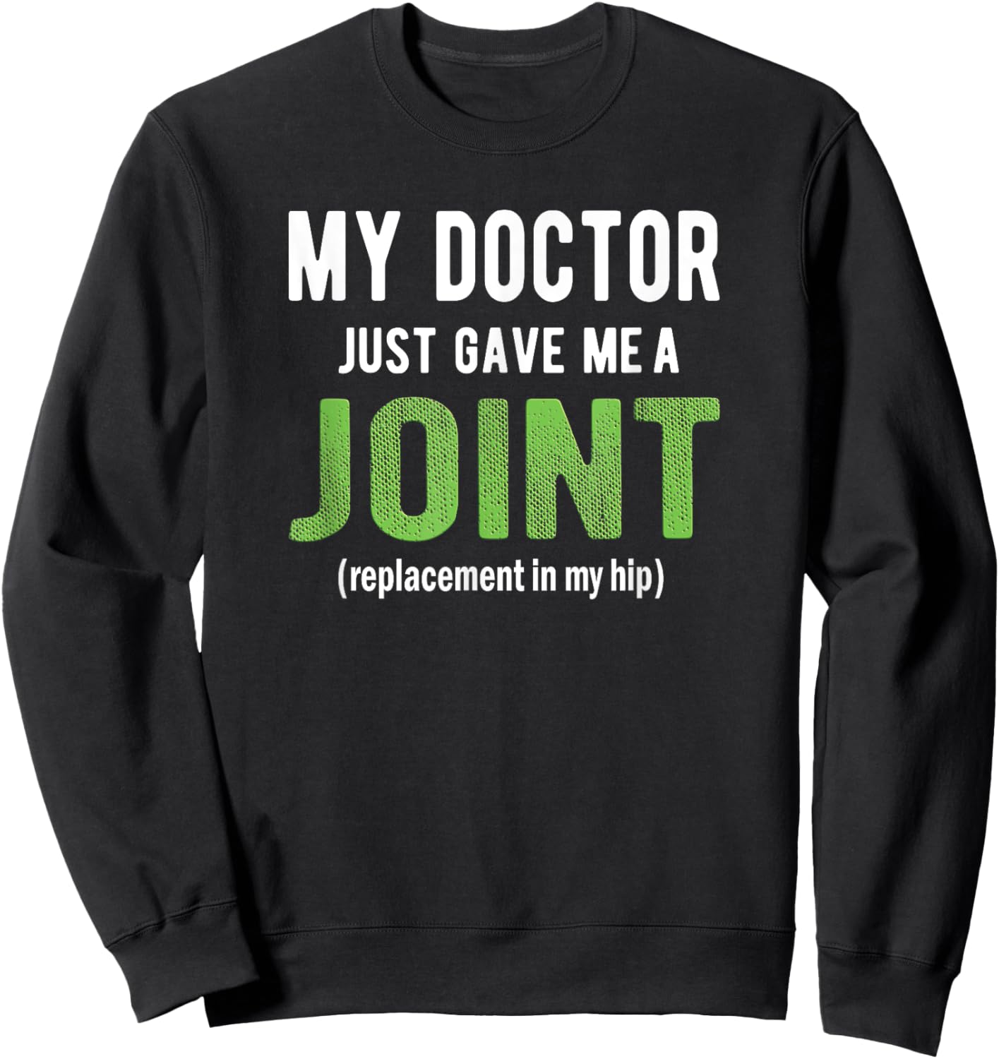 Hip Replacement Shirt, Funny After Surgery Gifts Sweatshirt - Sweatshirt | Black