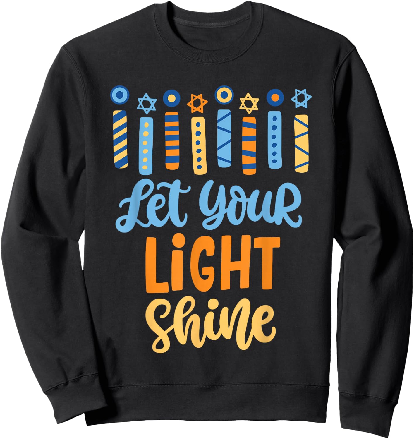 Funny Hanukkah Let Your Light Shine Menorah Adults Kids Sweatshirt - Sweatshirt | Black