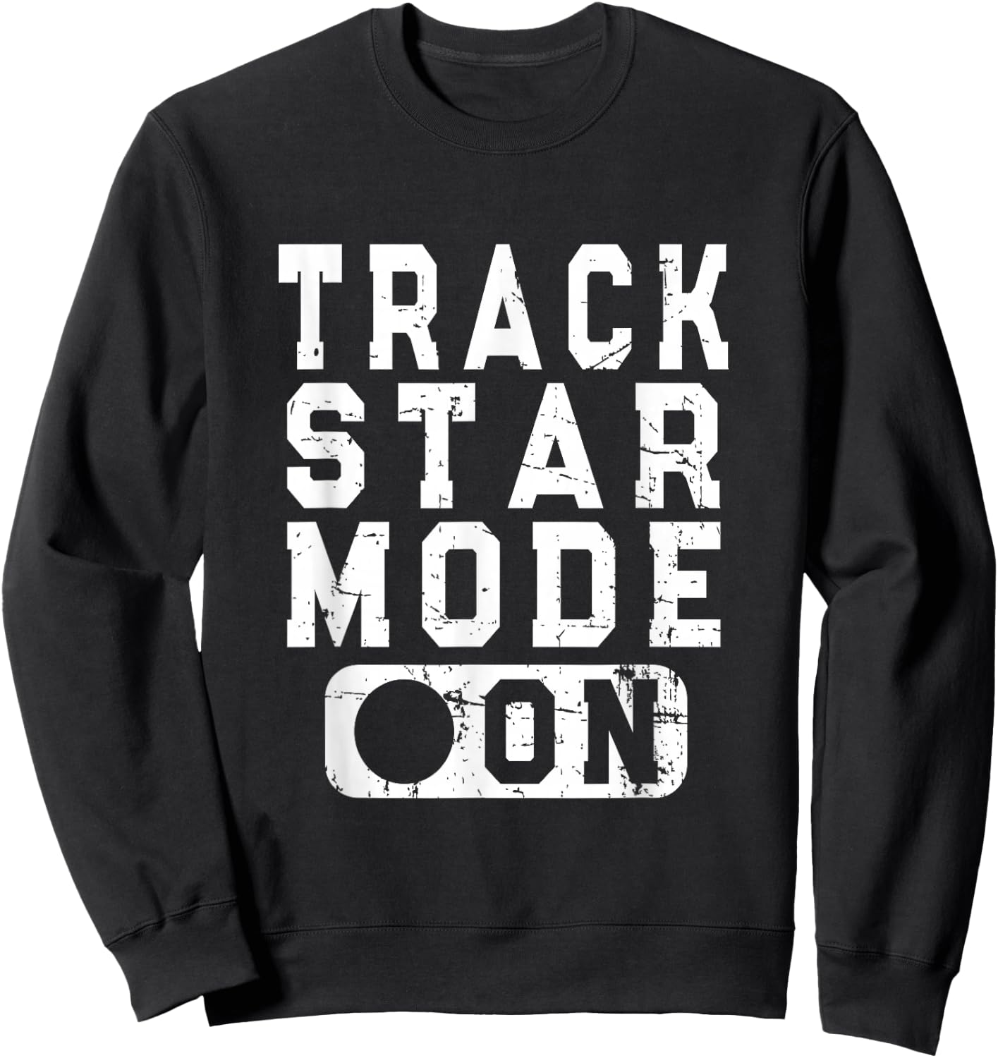 Track Star Mode On - Fun Track & Field Saying Sweatshirt - Sweatshirt | Black