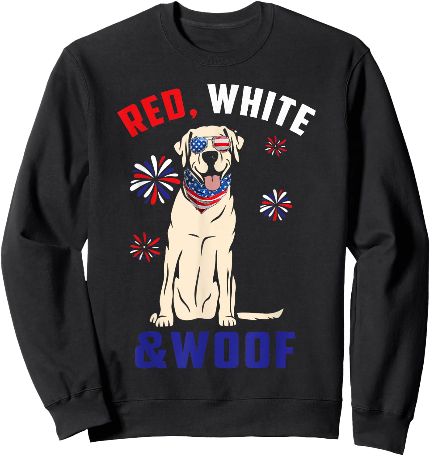Red White And Woof Yellow Labrador Dog Lover 4th Of July Sweatshirt - Sweatshirt | Black