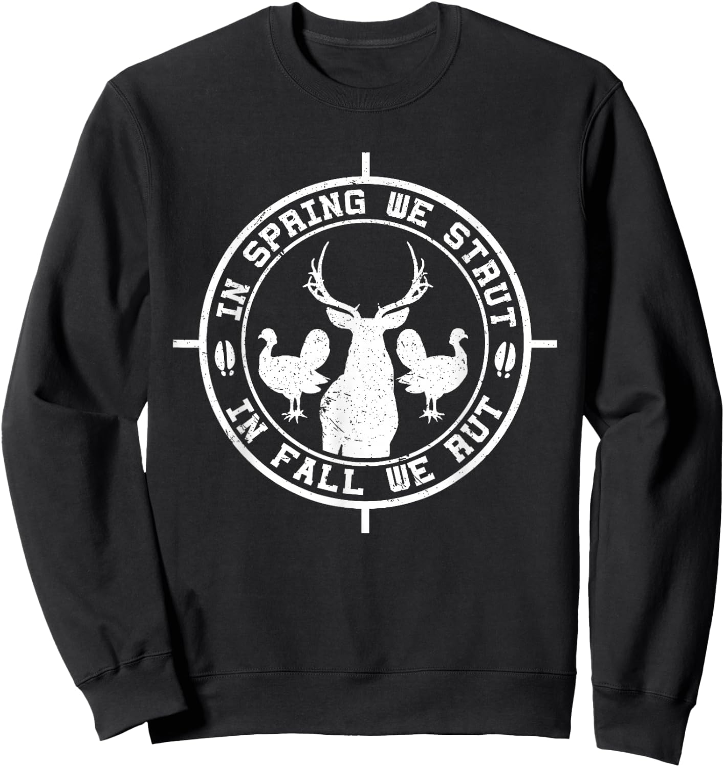 In Spring We Strut In Fall We Rut Turkey & Deer for Hunters Sweatshirt - Sweatshirt | Black