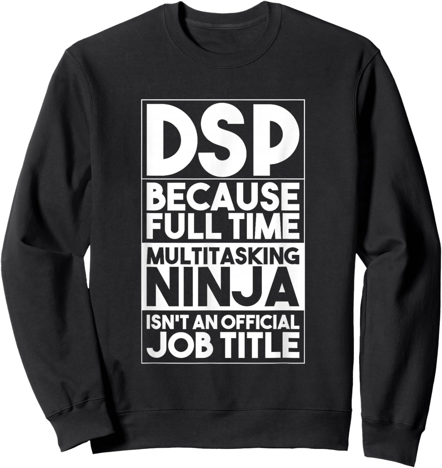 Direct Support Professional DSP Worker Caregiver Funny DSP Sweatshirt - Sweatshirt | Black
