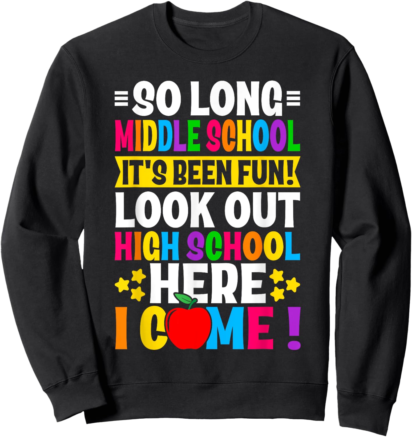 So Long Middle School grade Its Been Fun Look Out High Sweatshirt - Sweatshirt | Black