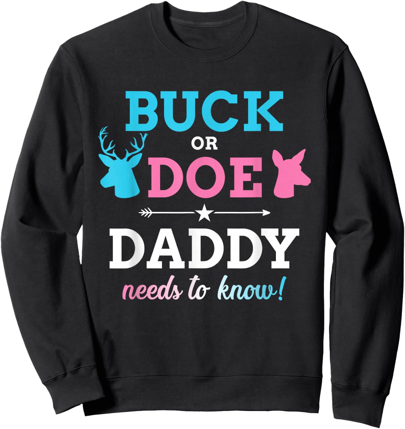 Gender reveal buck or doe daddy matching baby party Sweatshirt - Sweatshirt | Black