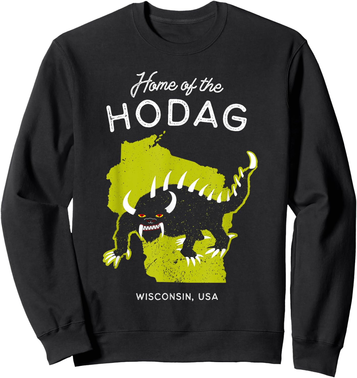 Home of the Hodag - Wisconsin, USA Cryptid Sweatshirt - Sweatshirt | Black