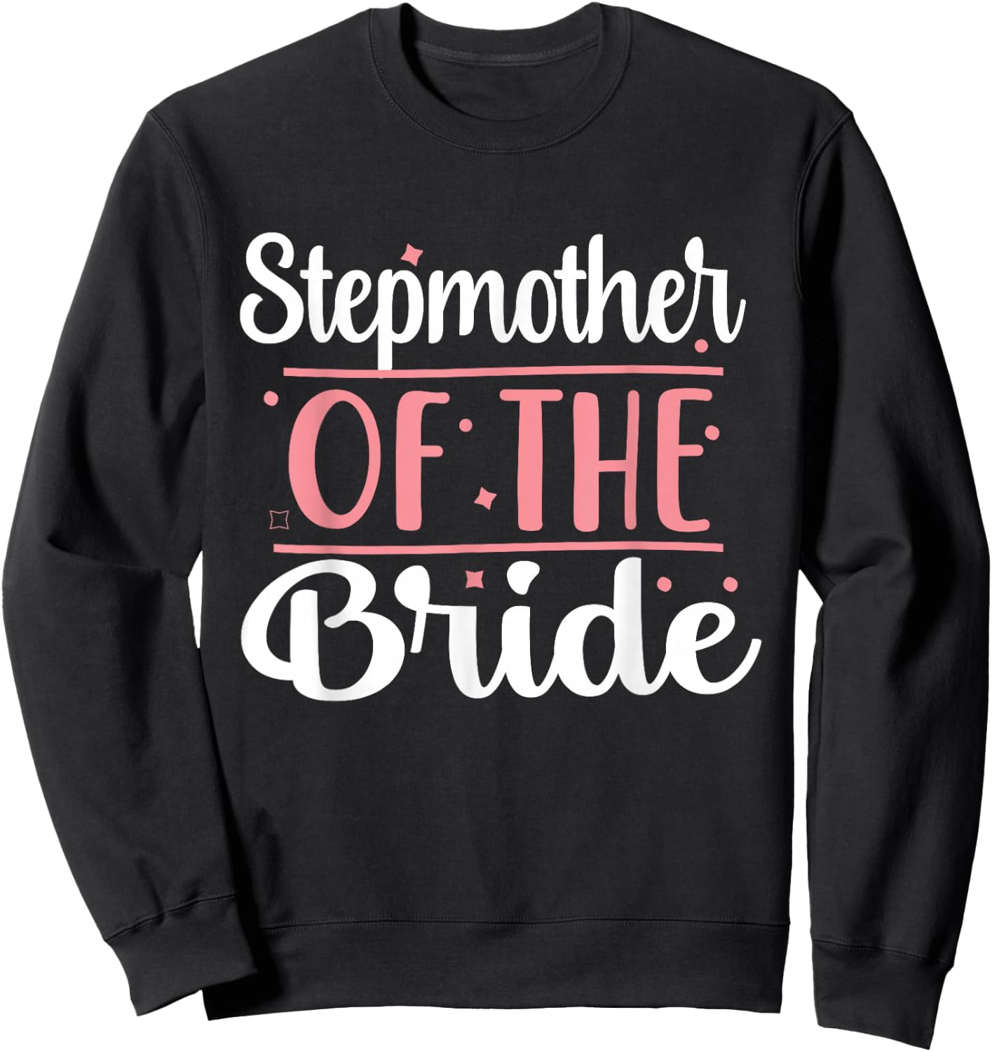 Stepmother Bridal Shower Wedding flowers Stepmom of Bride Sweatshirt - Sweatshirt | Black