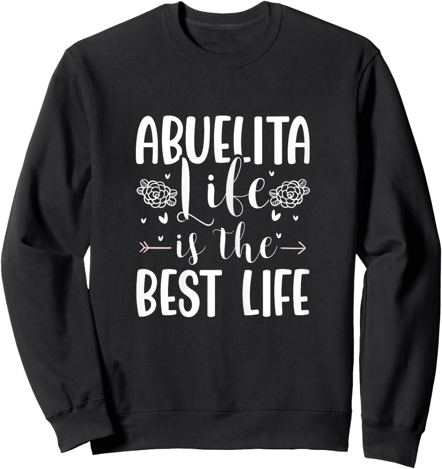 Abuelita Life Is The Best Life Spanish Grandma Abuela Sweatshirt - Sweatshirt | Black