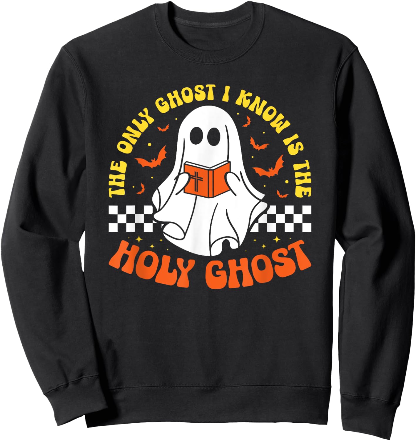 Halloween The Only Ghost I Know Is The Holy Ghost Christian Sweatshirt - Sweatshirt | Black