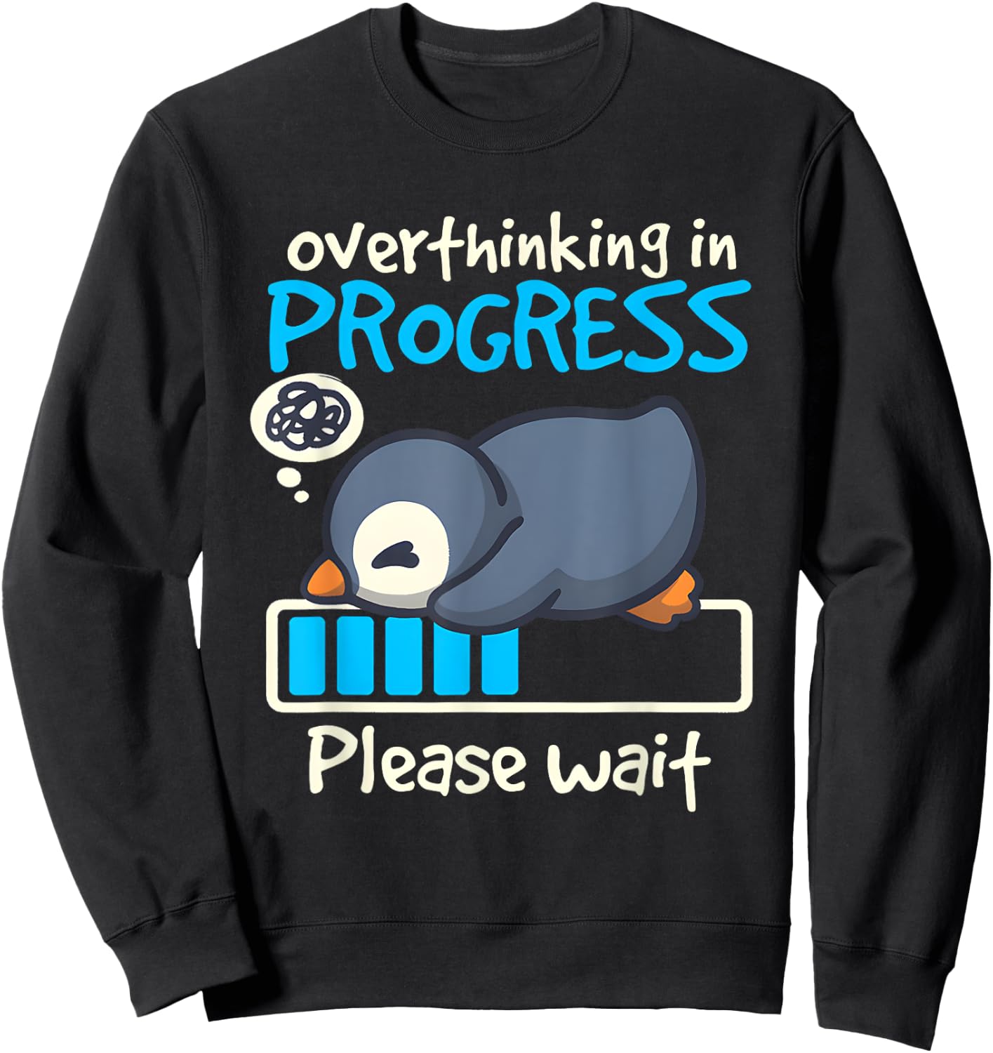 Penguin Overthinking In Progress Low Battery Please Wait Sweatshirt - Sweatshirt | Black