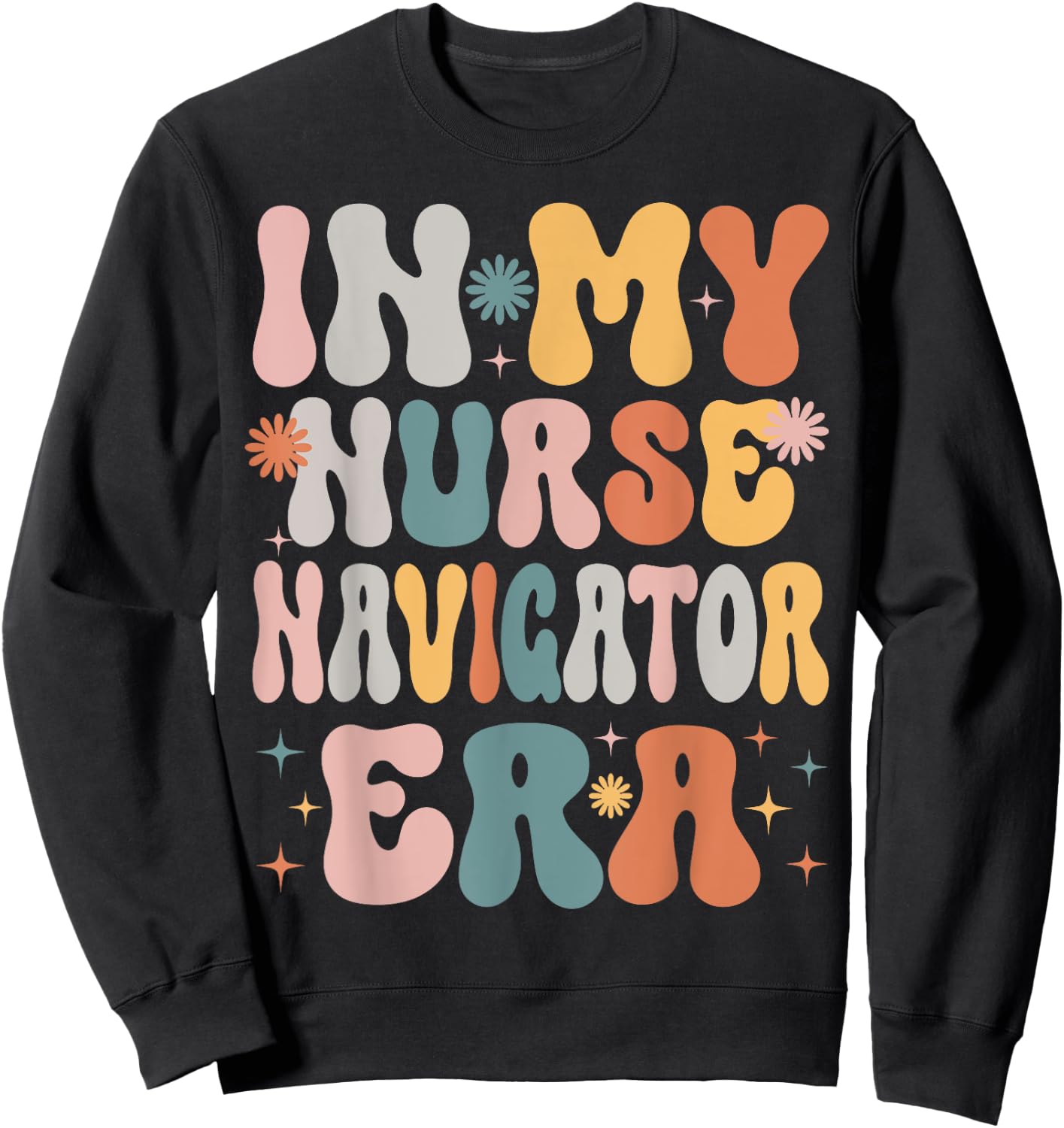 In My Nurse Navigator Era Funny Women Christmas Presents Sweatshirt - Sweatshirt | Black