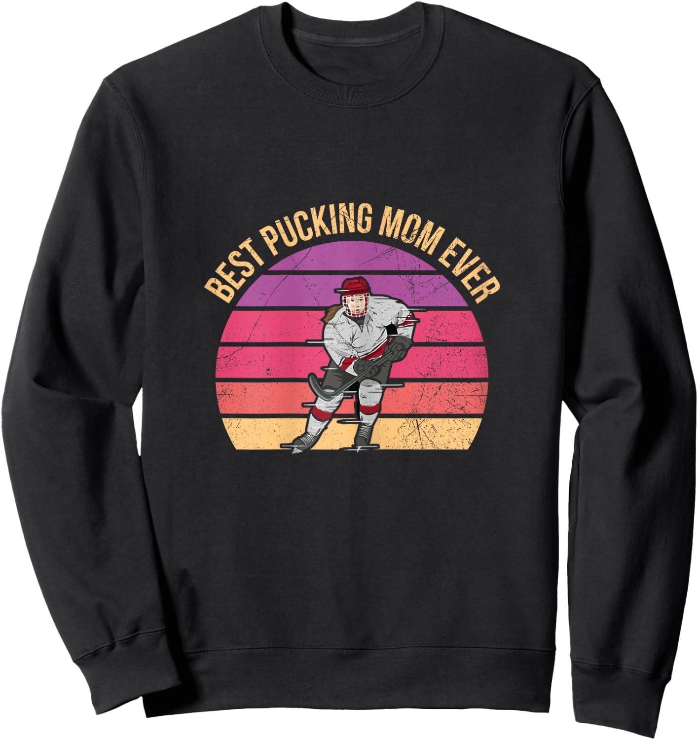 Best Pucking Mom ever Funny Pun for your Ice Hockey Mom Sweatshirt - Sweatshirt | Black