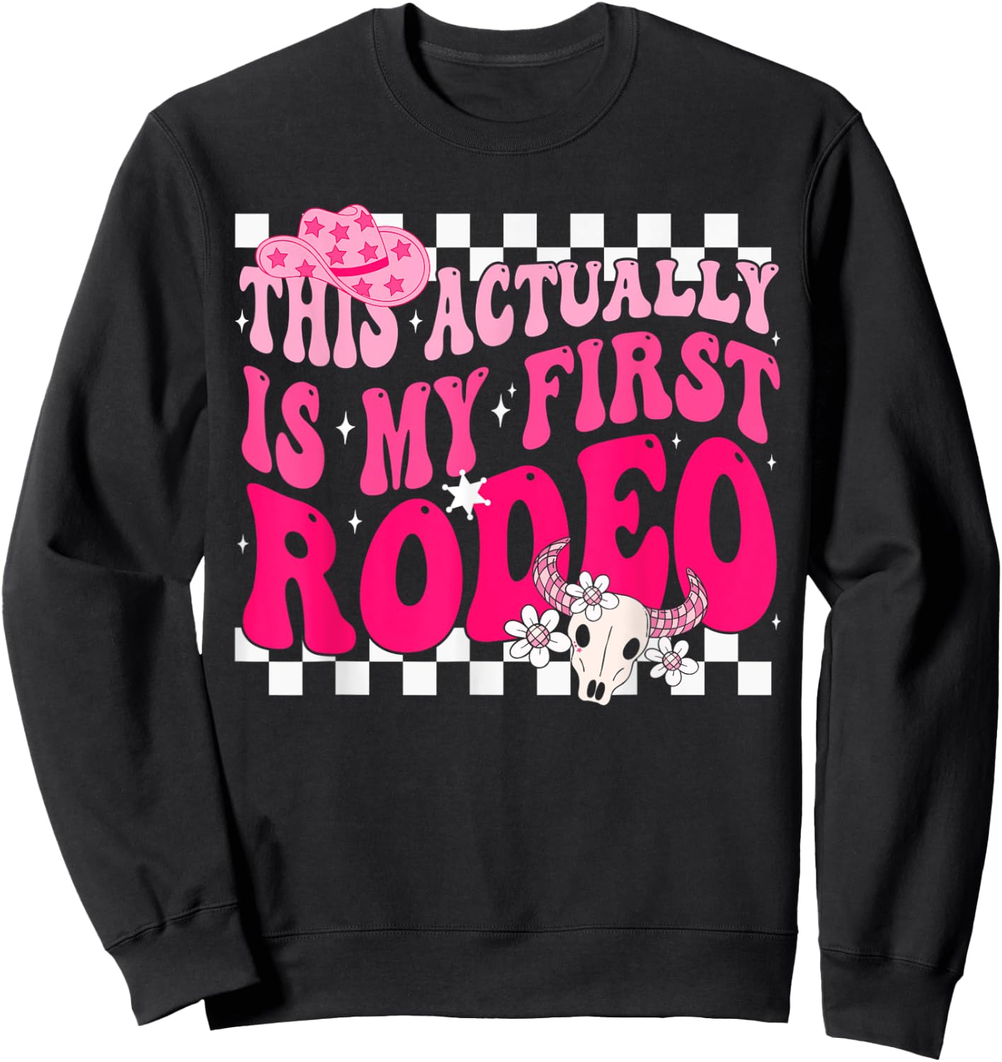 This Actually Is My First Rodeo Funny Cowgirl Groovy Western Sweatshirt - Sweatshirt | Black