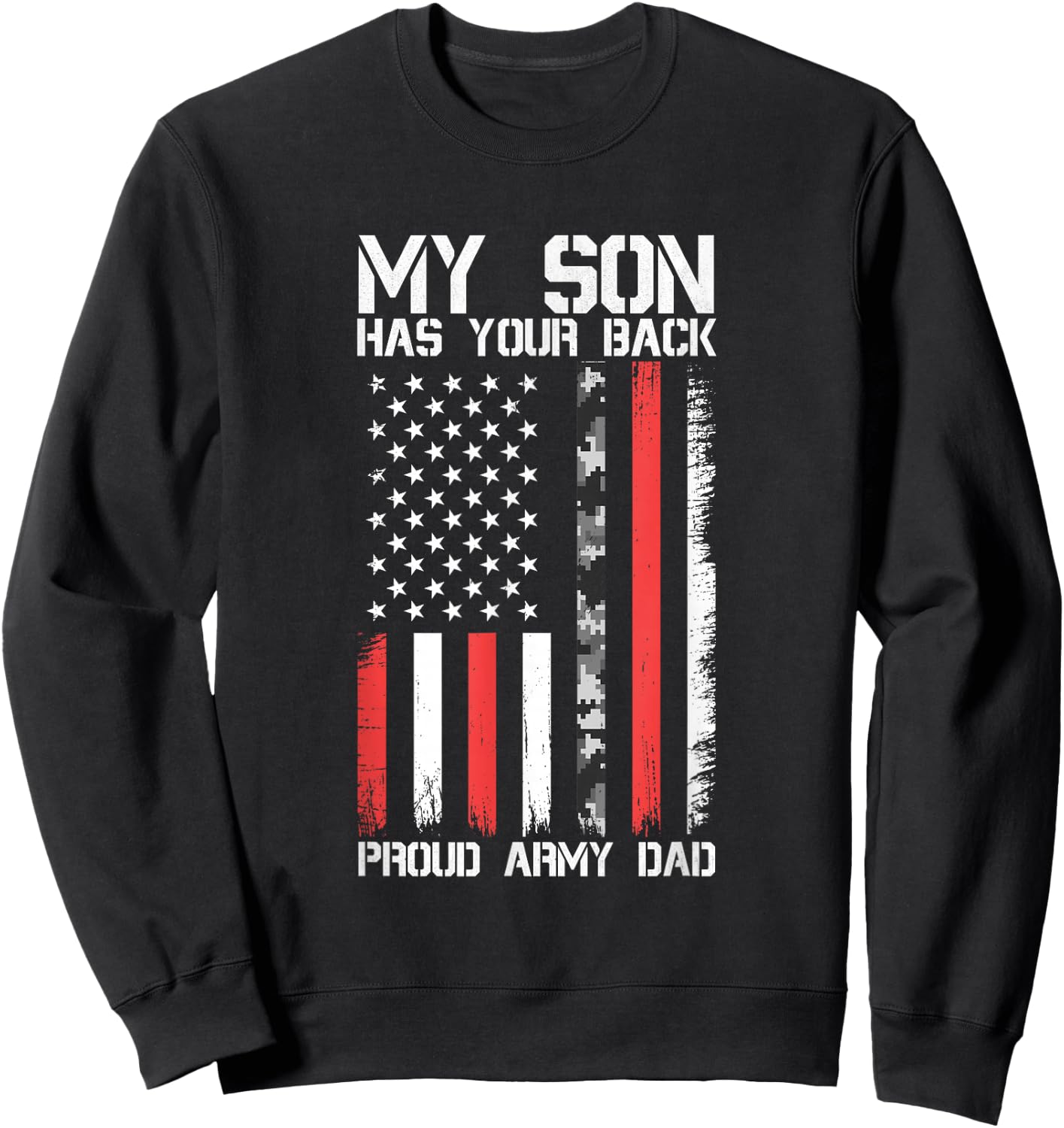 My Son Has Your Back Proud Army Dad Military Father Gift Sweatshirt - Sweatshirt | Black