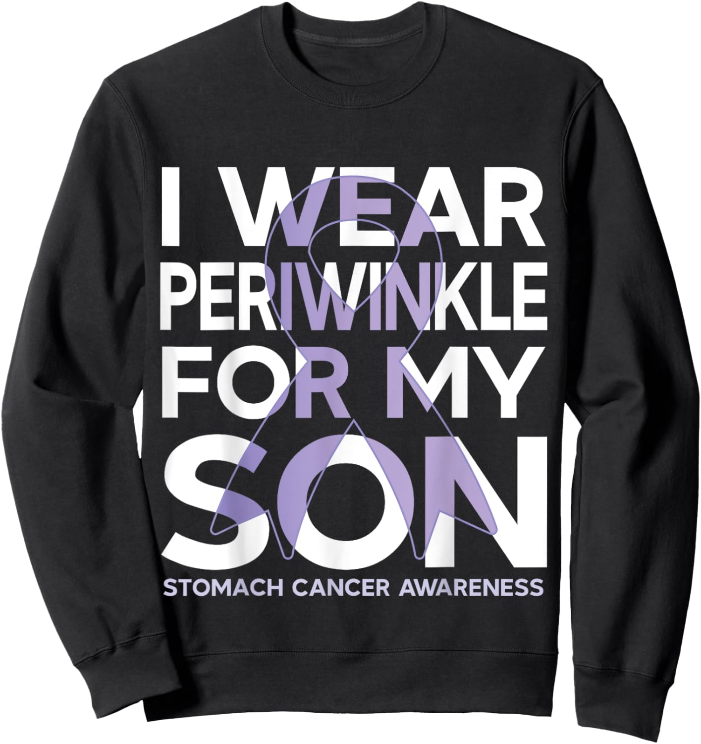 I Wear Periwinkle Ribbon For my Son Stomach Cancer Awareness Sweatshirt - Sweatshirt | Black