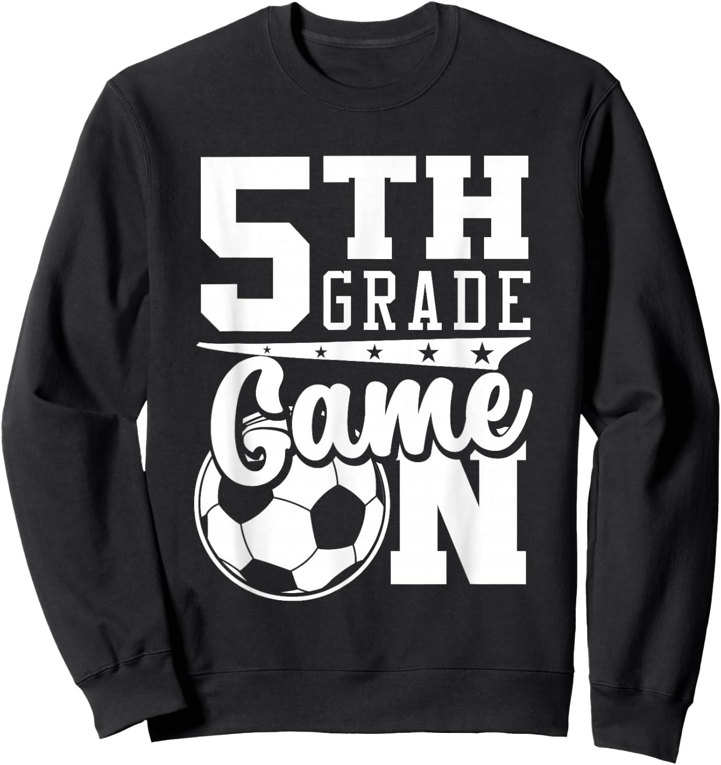 5th Grade Game On Back To School Soccer Boy Fifth Grade Sweatshirt - Sweatshirt | Black