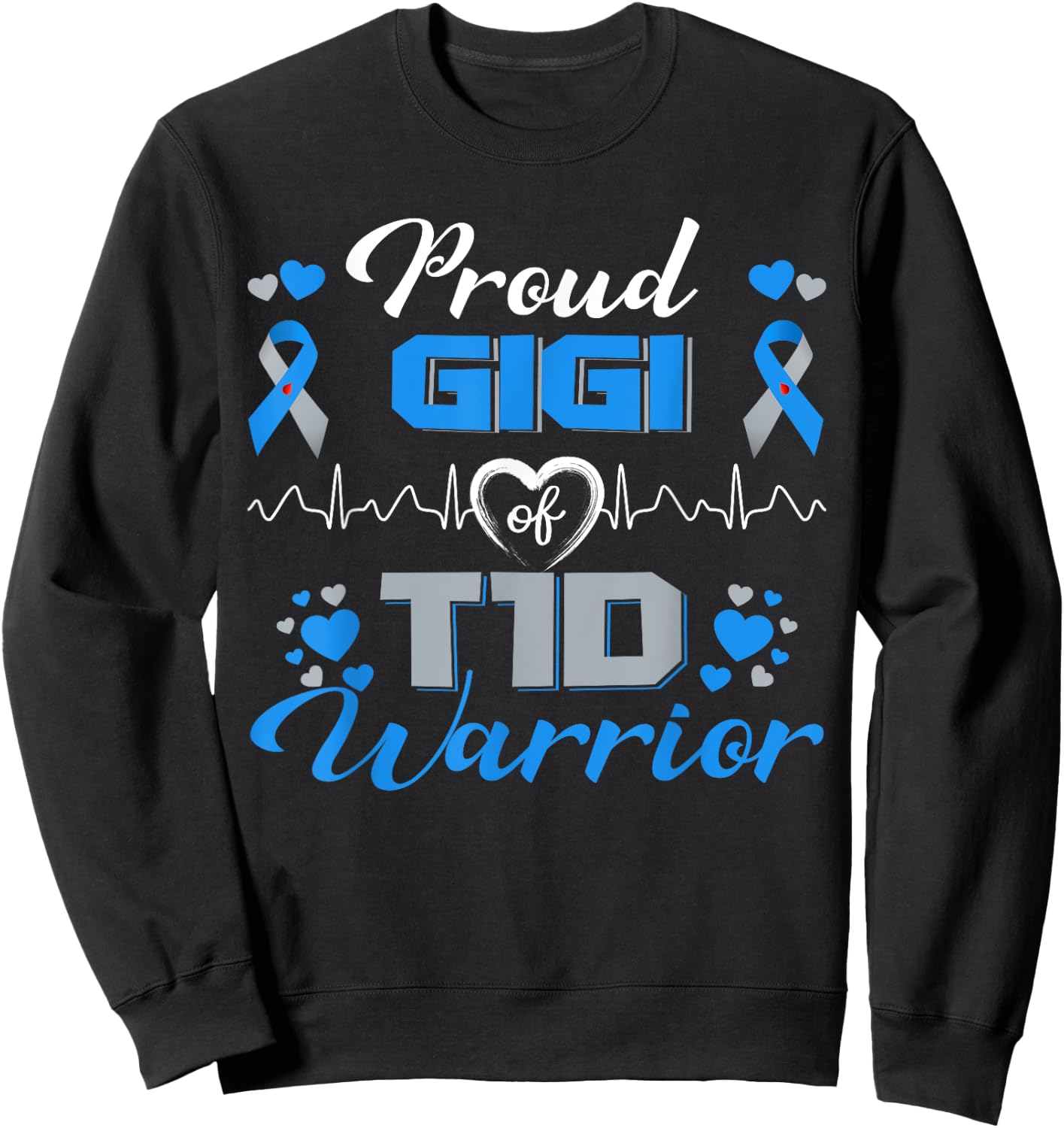 Proud Gigi Of T1D Warrior Type 1 Diabetes Awareness Month Sweatshirt - Sweatshirt | Black
