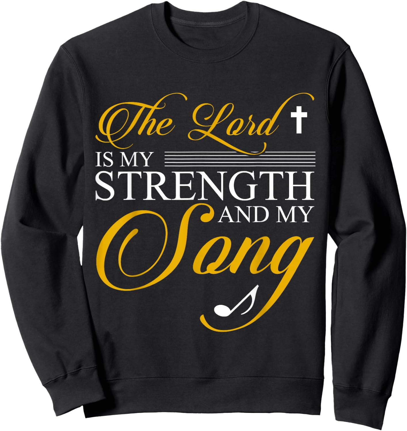 The lord is my strength and my song Sweatshirt - Sweatshirt | Black