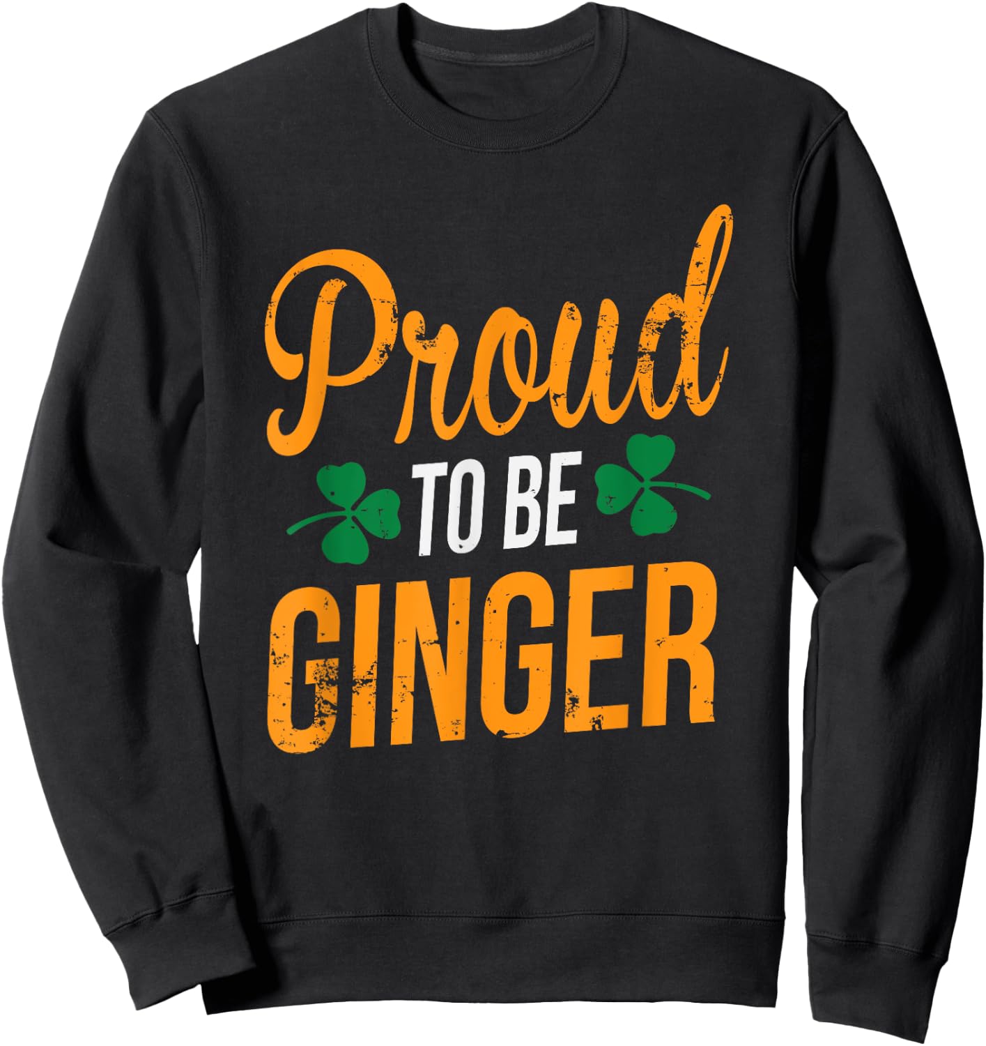 Proud to be Ginger St Patricks Day Red Headed Men Women Gift Sweatshirt - Sweatshirt | Black