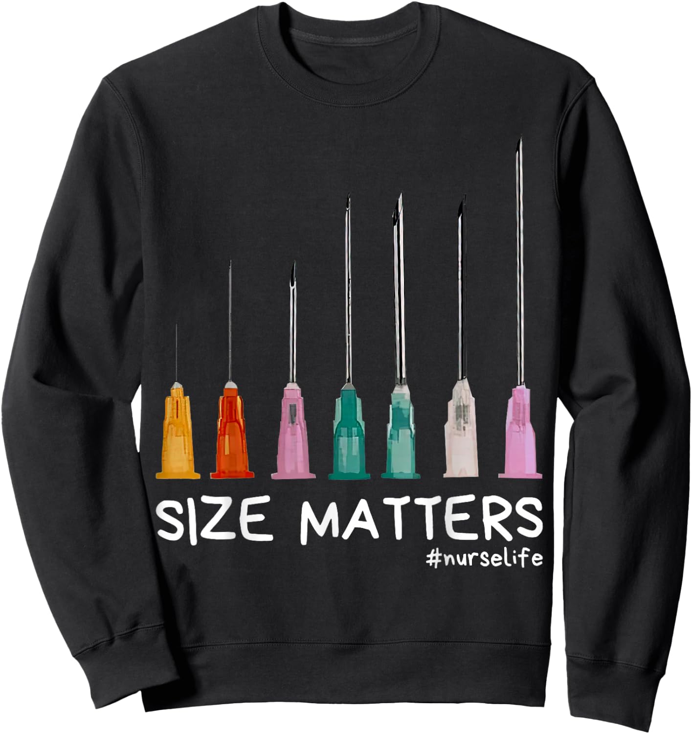 Needle Size Matters Funny Nursing CNA Nurse Life Sweatshirt - Sweatshirt | Black