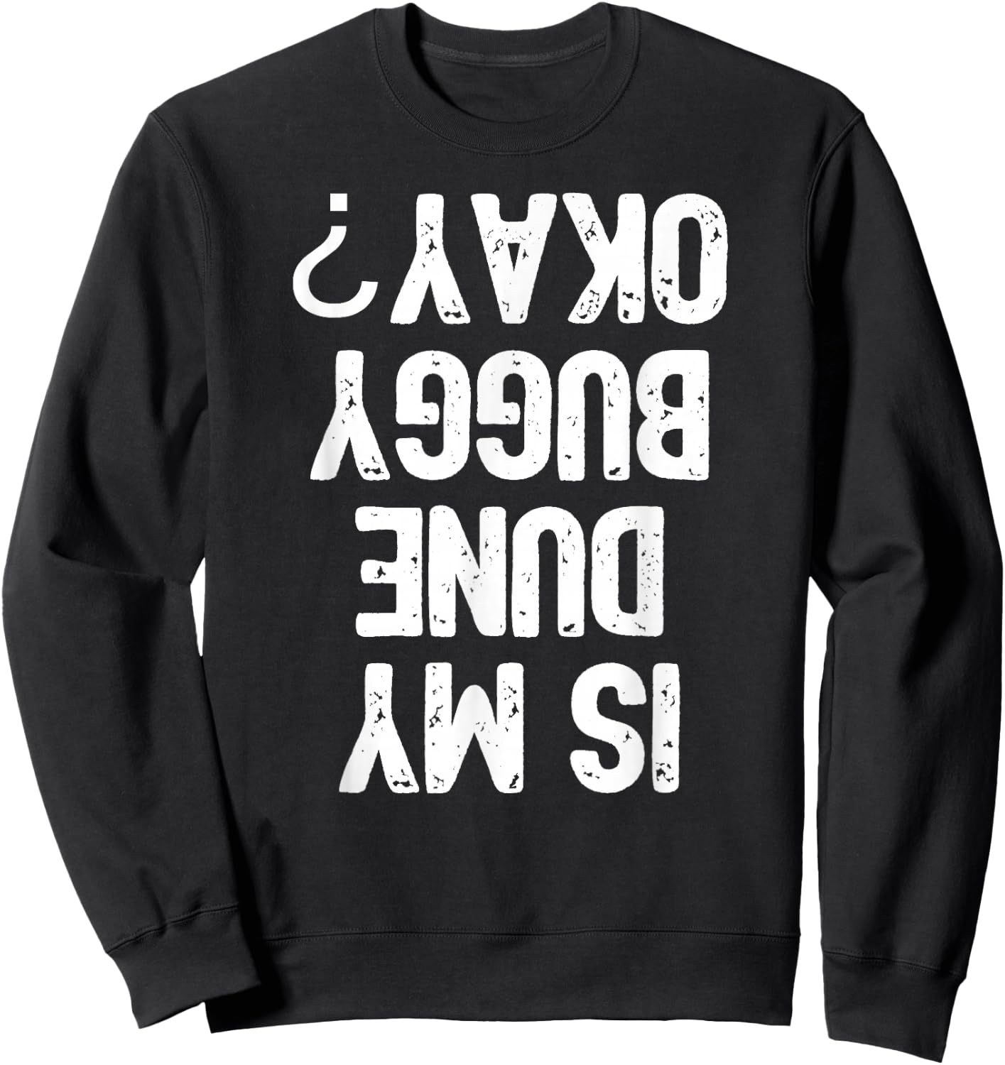 Funny Dune Buggy Sand Driver Rider Gift Sweatshirt - Sweatshirt | Black