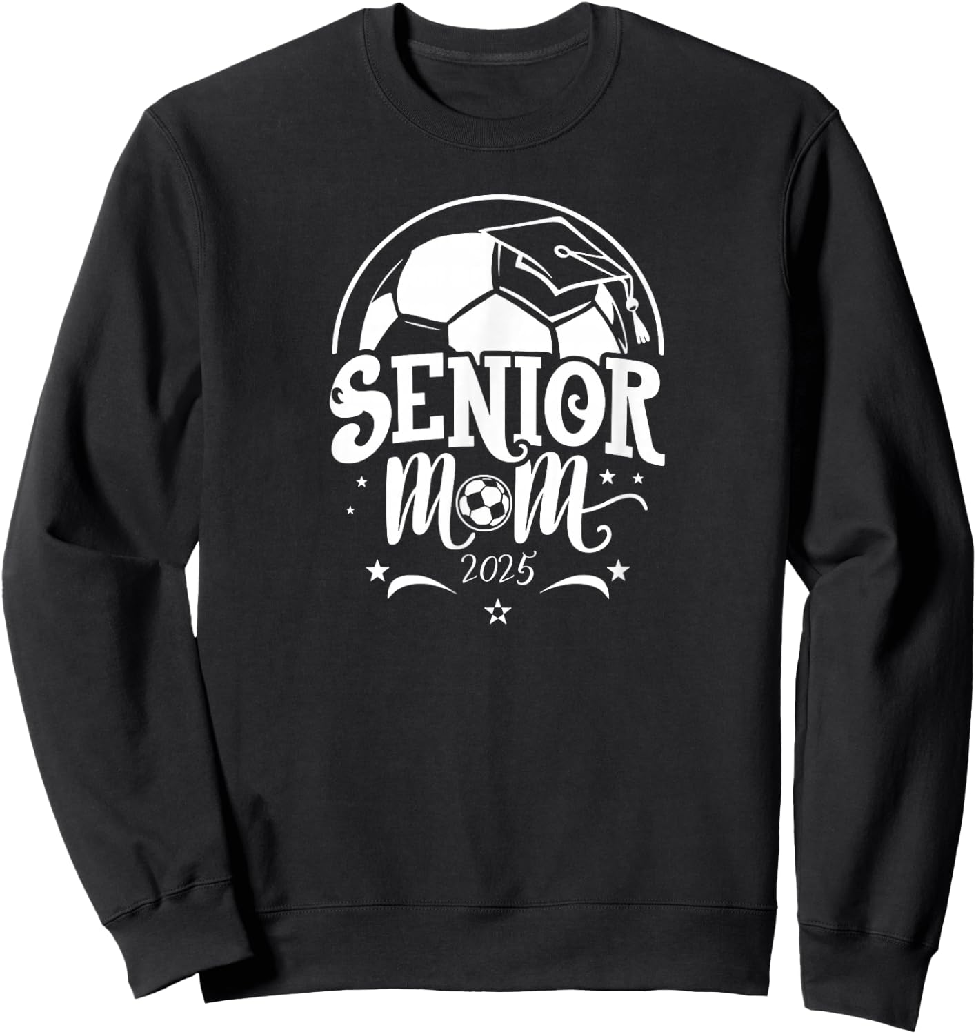 Senior 2025 Soccer Mom High School Graduation Outfit Proud Sweatshirt - Sweatshirt | Black