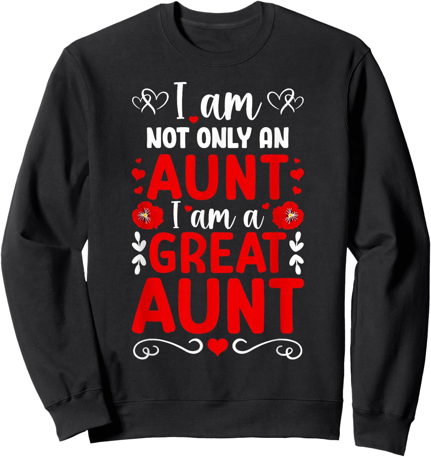 I Am A Great Aunt Proud Great Auntie Sweatshirt - Sweatshirt | Black