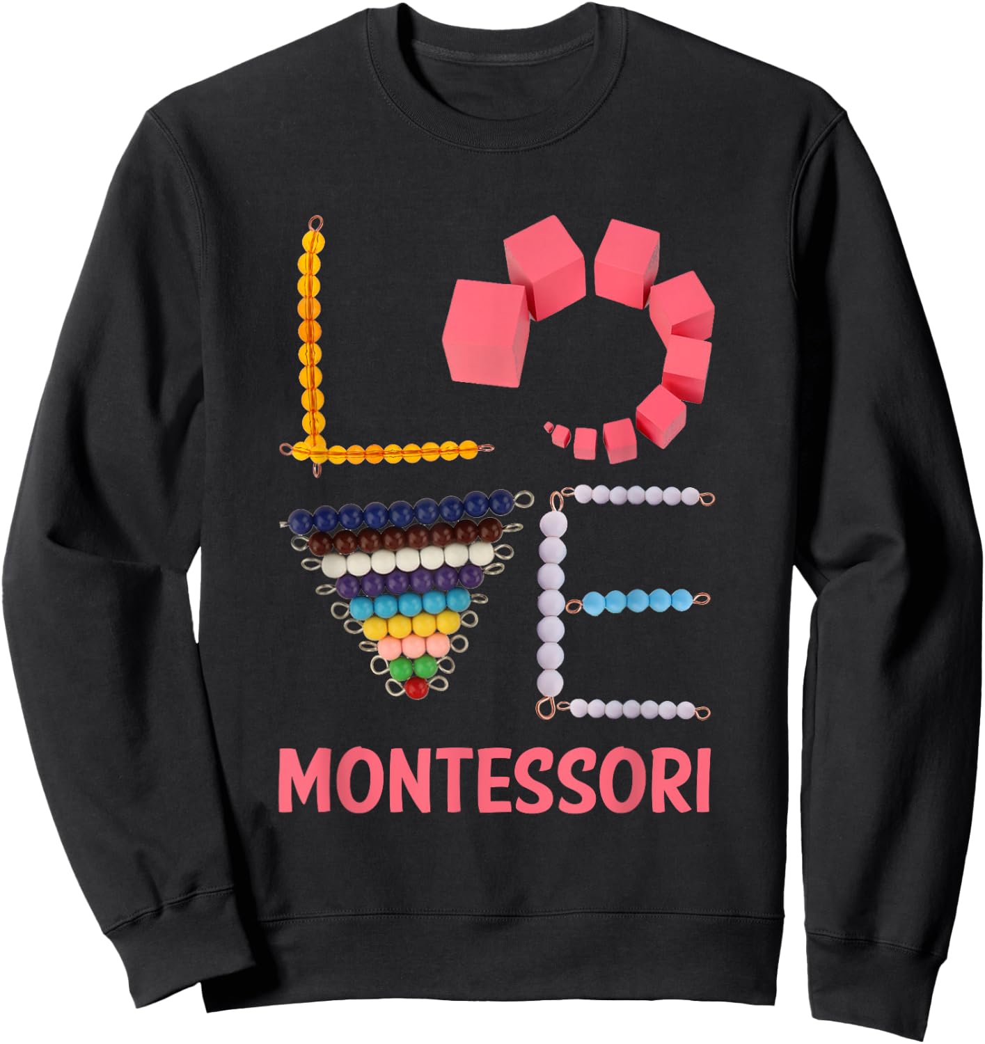 Love Montessori Education Math Teacher Sweatshirt - Sweatshirt | Black