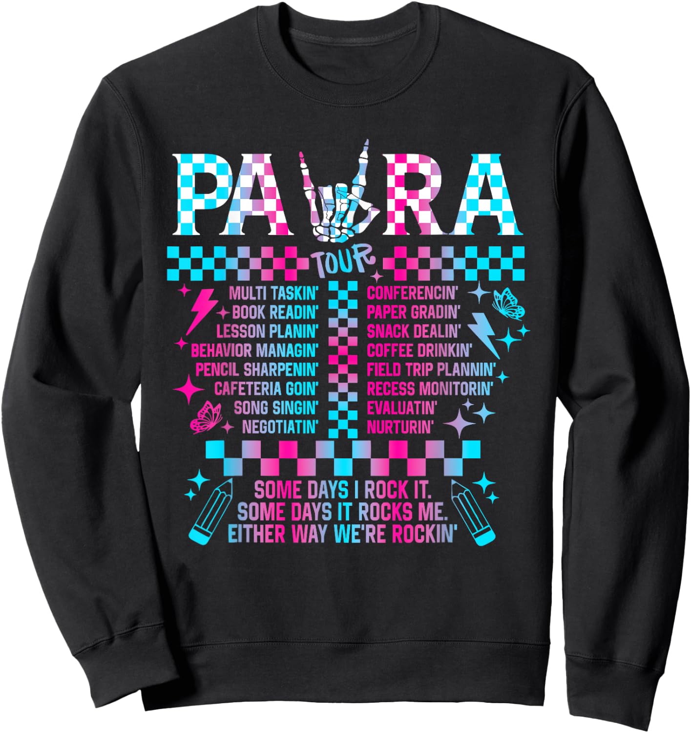 Para Tour Para Life Teacher Skeleton Some Days I Rock It Sweatshirt - Sweatshirt | Black