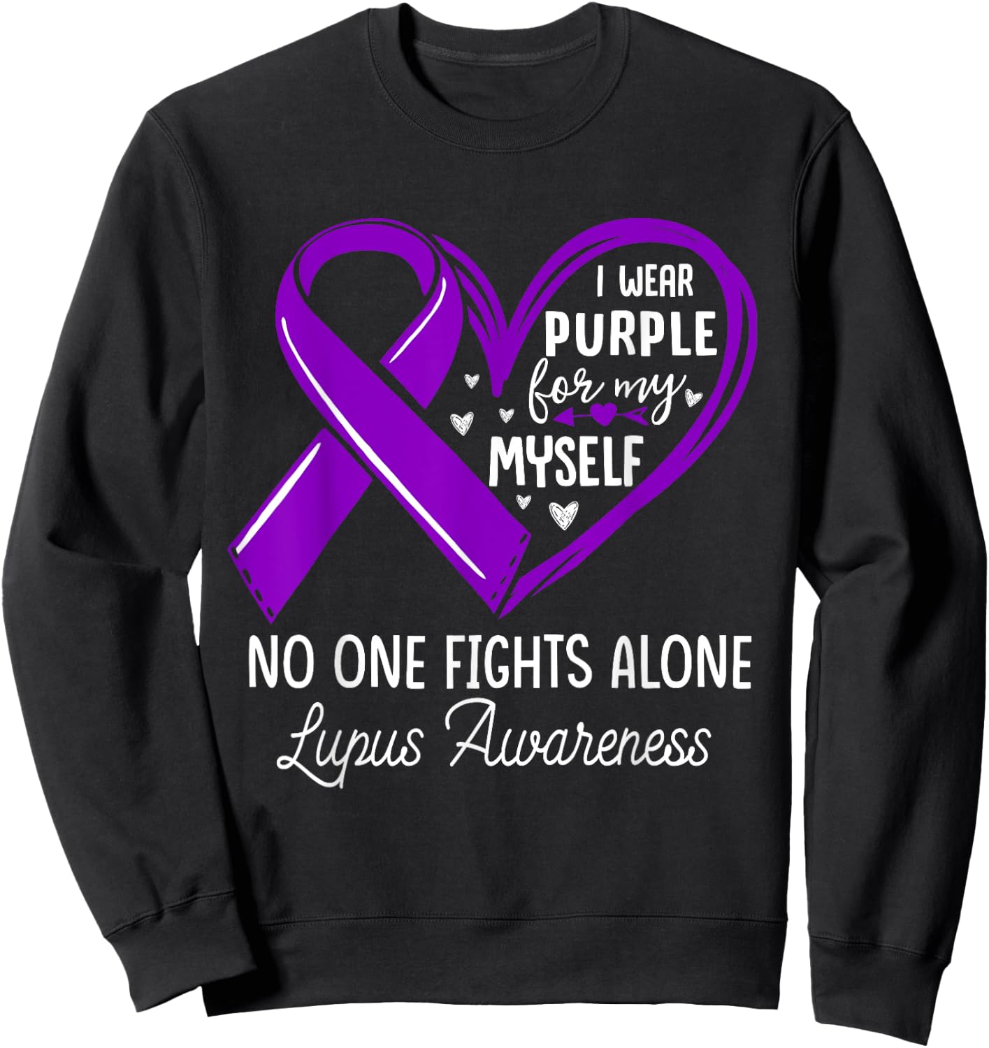 I Wear Purple For Myself Lupus Awareness Purple Ribbon Sweatshirt - Sweatshirt | Black