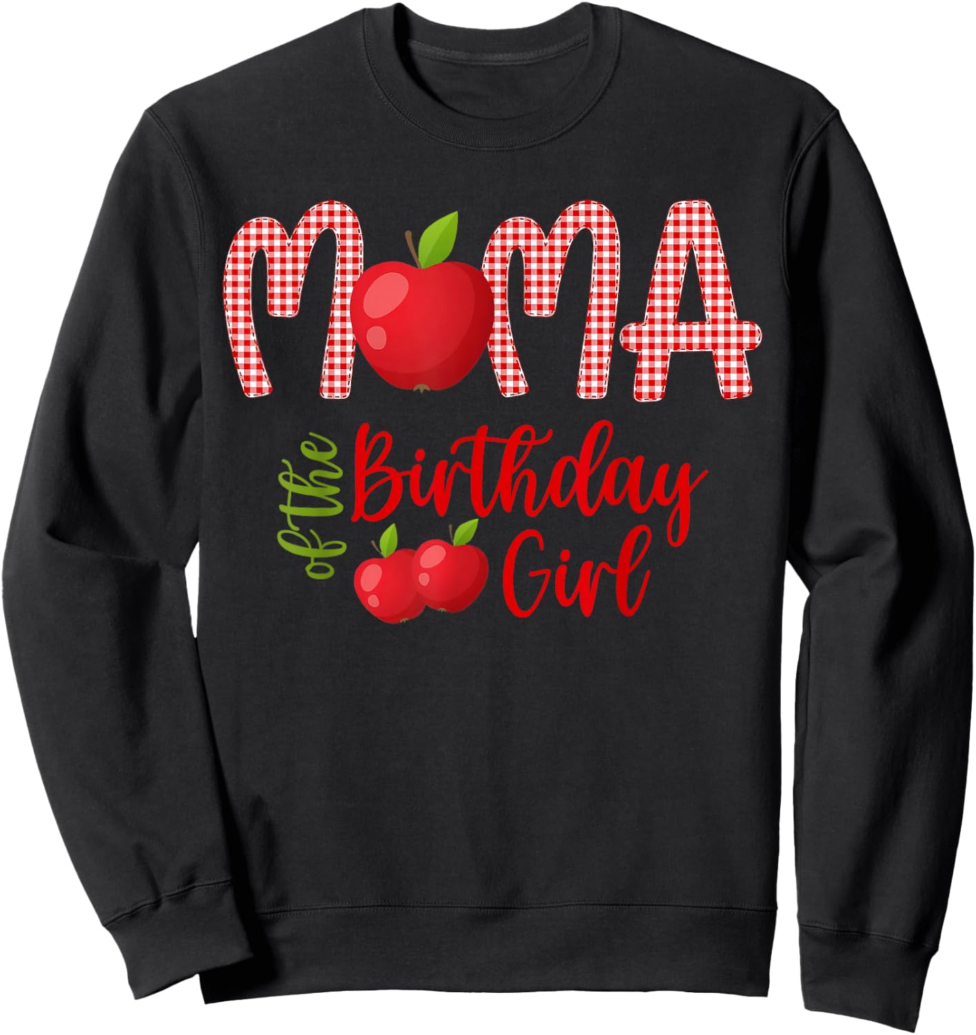 Mama Of The Birthday Girl First Birthday Girl Apple Family Sweatshirt - Sweatshirt | Black