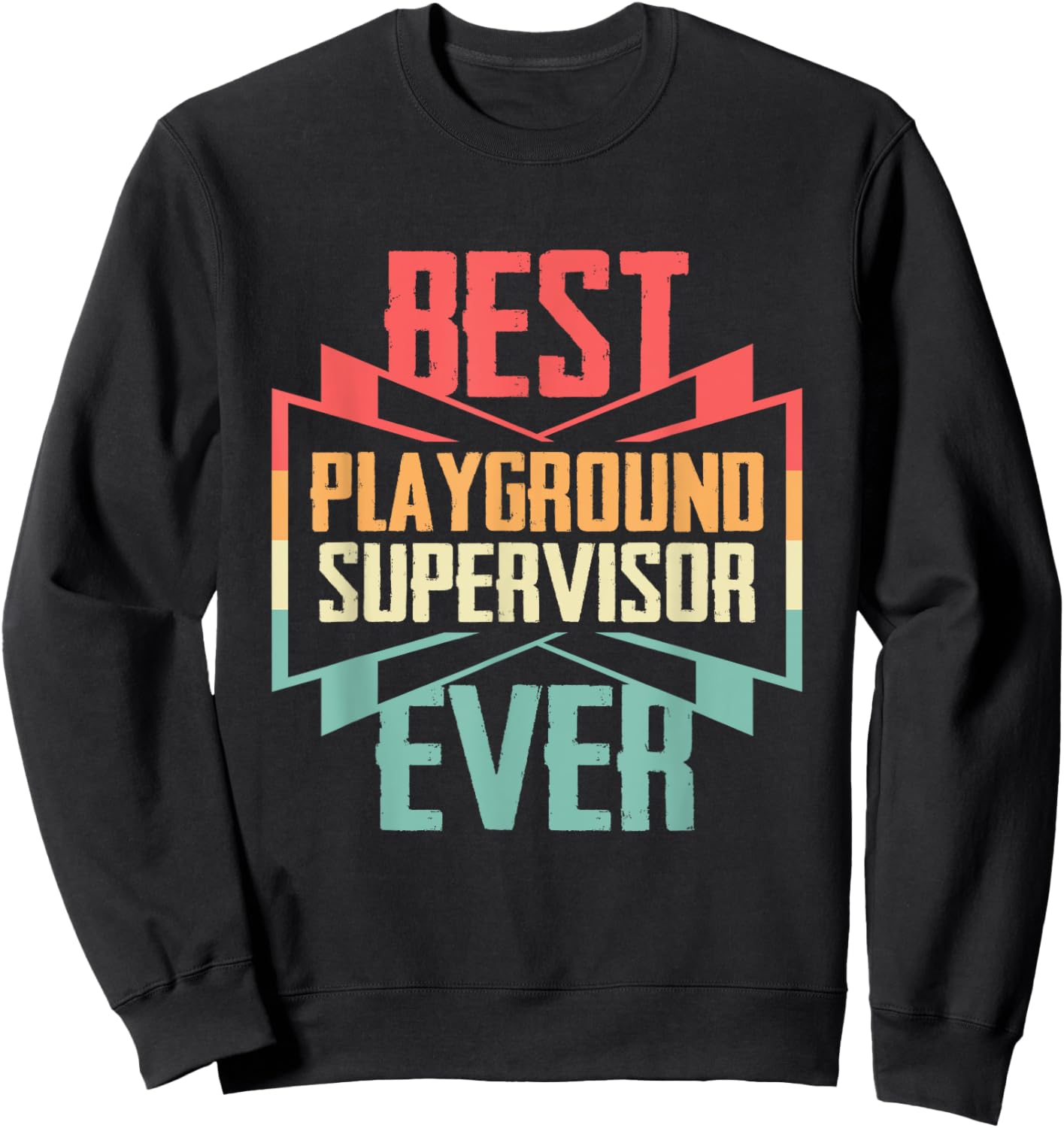 Vintage Best Playground Supervisor Ever Sweatshirt - Sweatshirt | Black