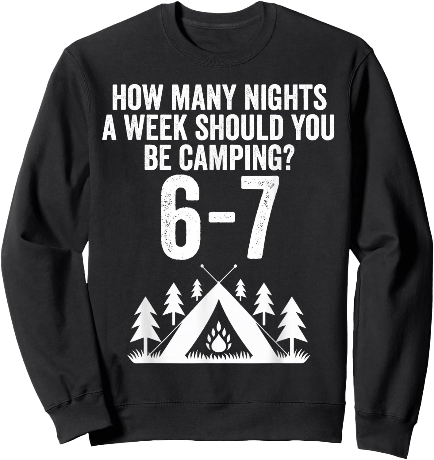 Funny 67 Meme Six Seven Camping Outdoors Sweatshirt - Sweatshirt | Black