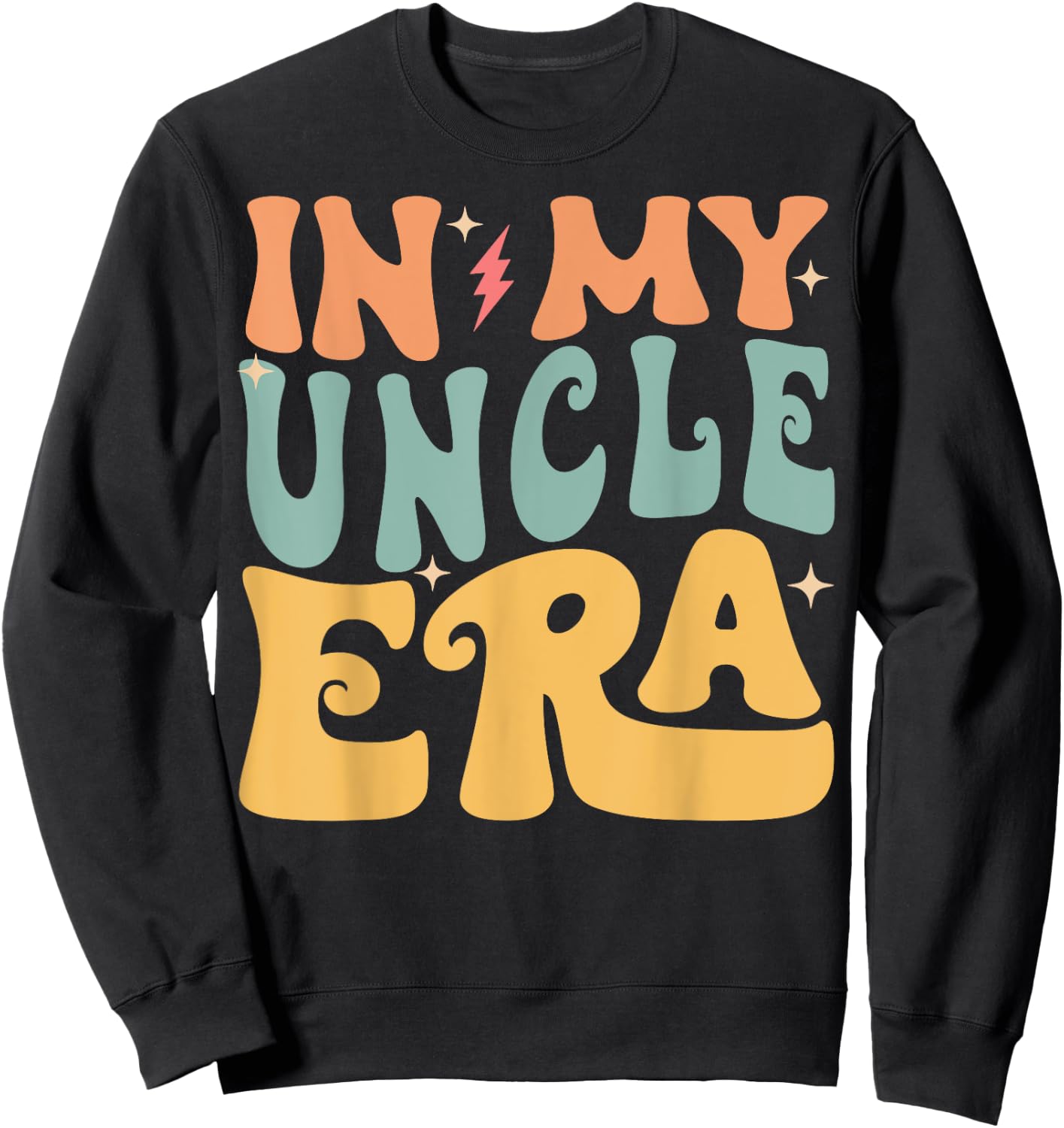 In My UNCLE Era Groovy Funny Grandpa Father's Day Sweatshirt - Sweatshirt | Black