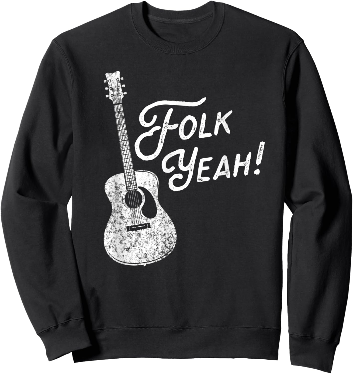 Folk Yeah! Funny Acoustic Guitar Music Lover Gift Sweatshirt - Sweatshirt | Black