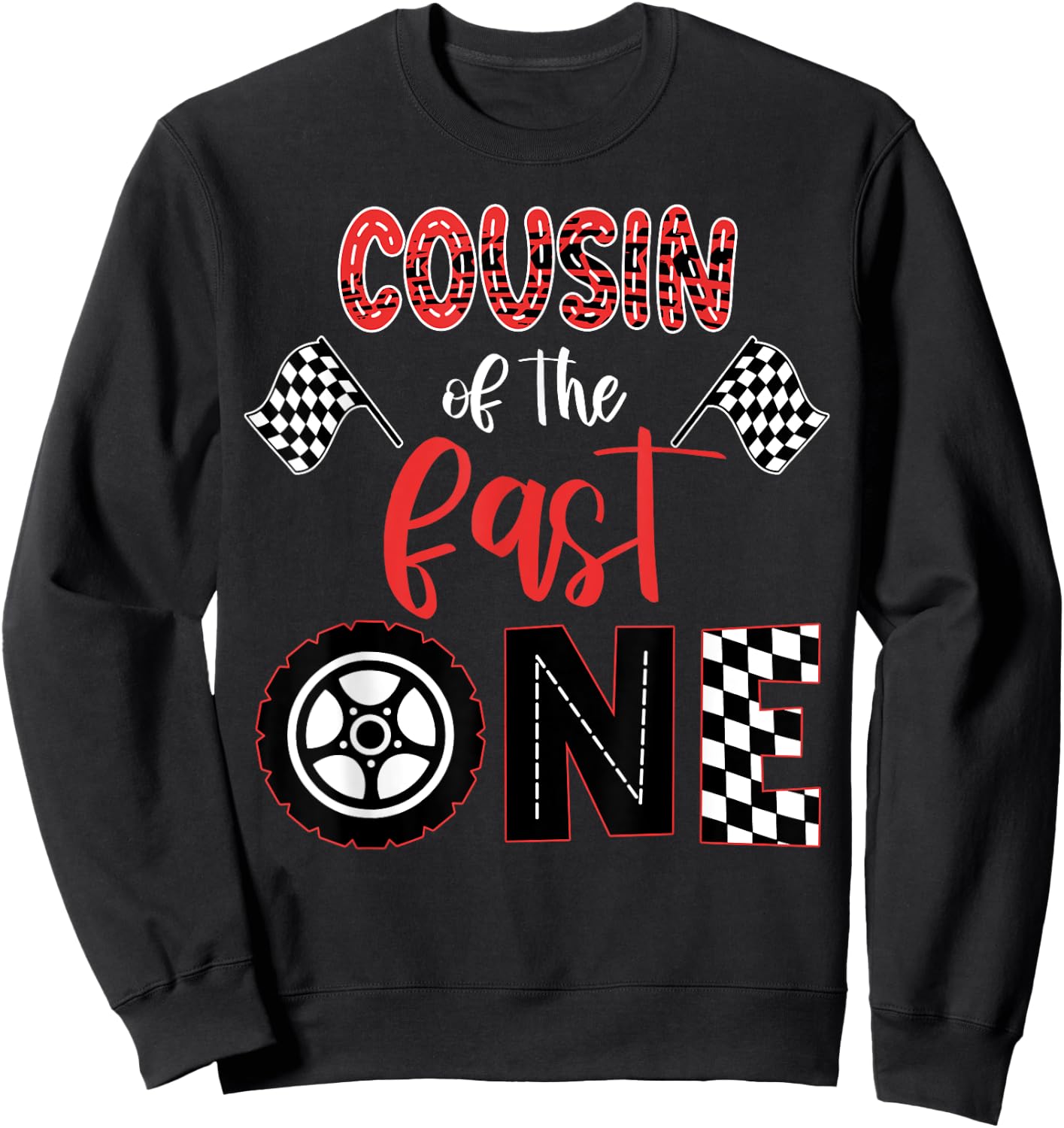 COUSIN Of The Fast One Birthday One Yers Race Car Bday Sweatshirt - Sweatshirt | Black