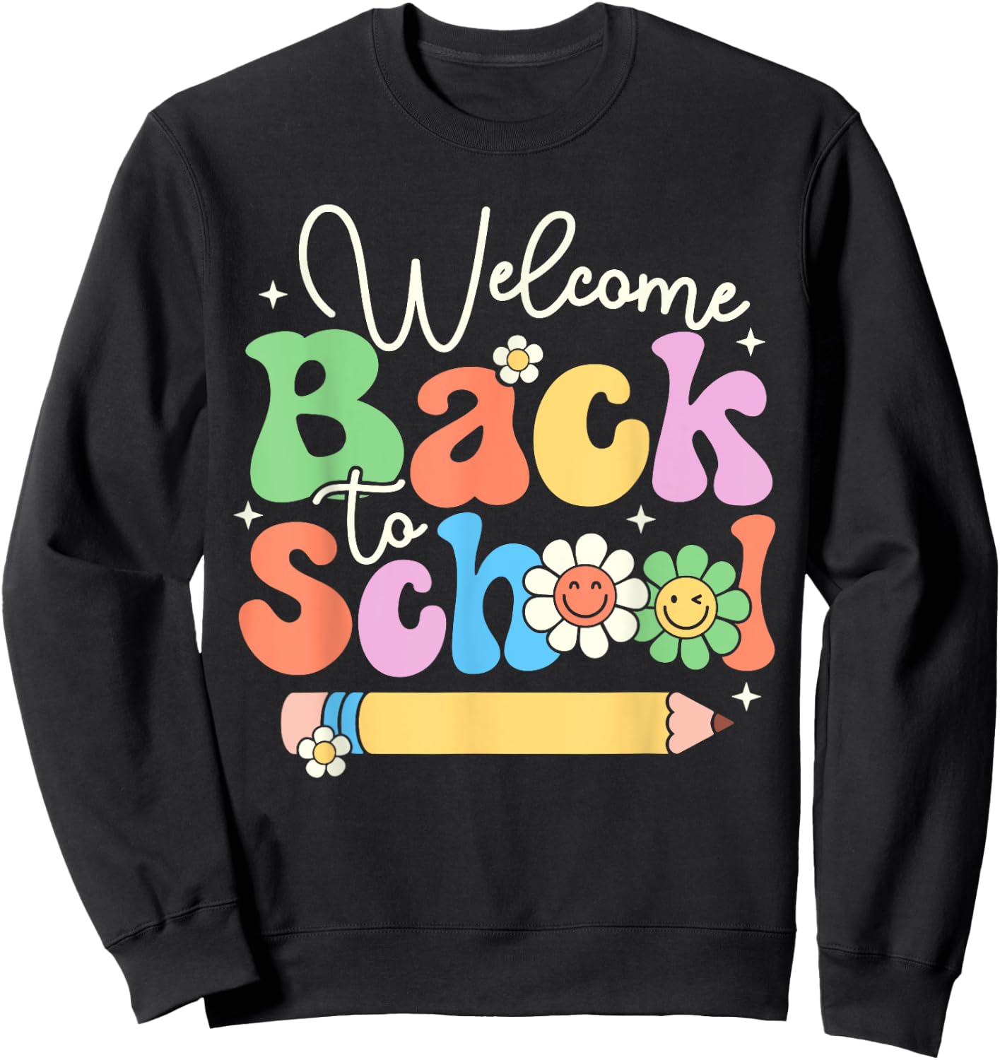 Welcome Back To School First Day of School Teachers Gifts Men Women Girls Kids Sweatshirt - Sweatshirt | Black