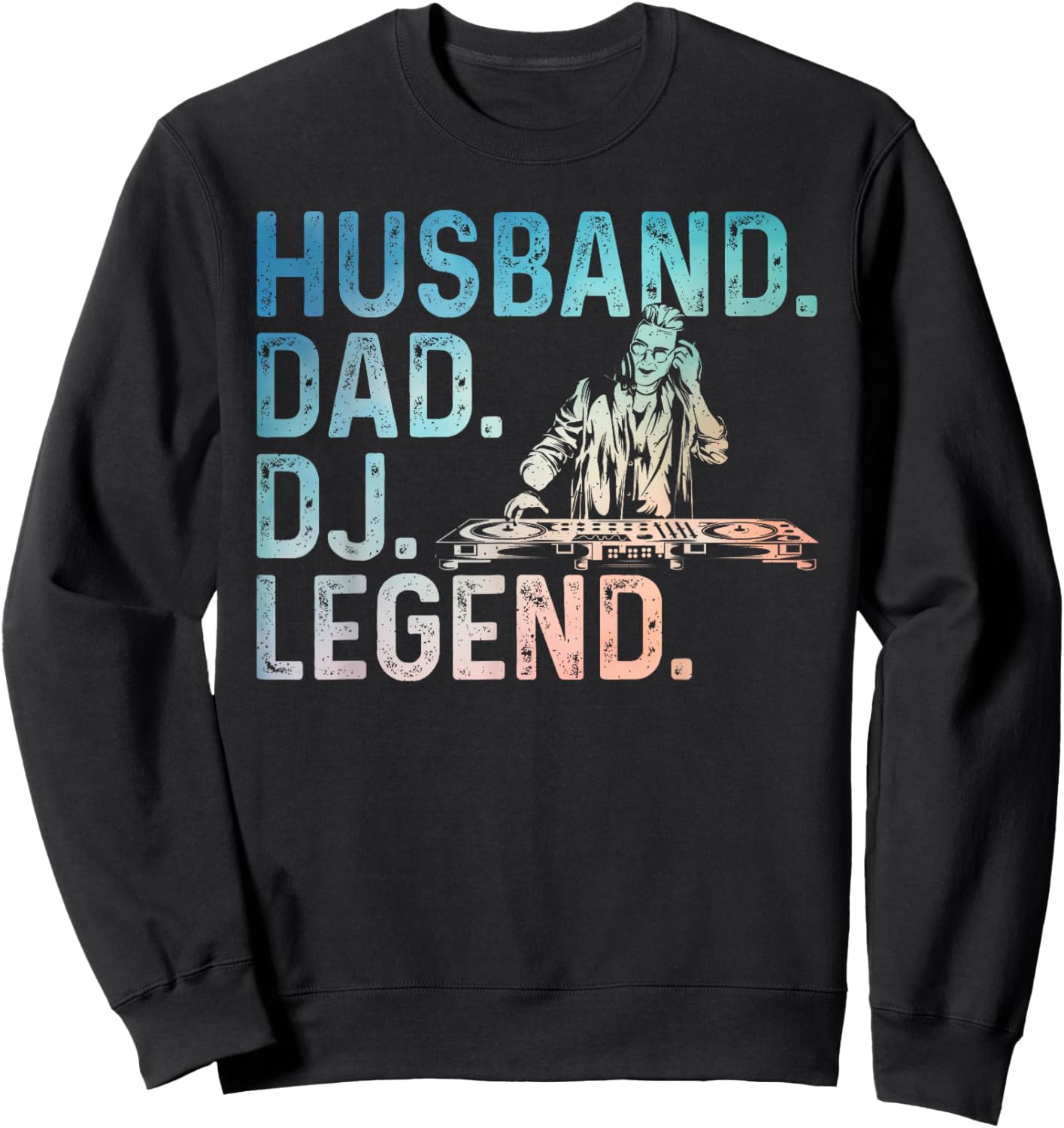 DJ Art For Husband Dad Music Producer Disc Jockey Techno DJ Sweatshirt - Sweatshirt | Black