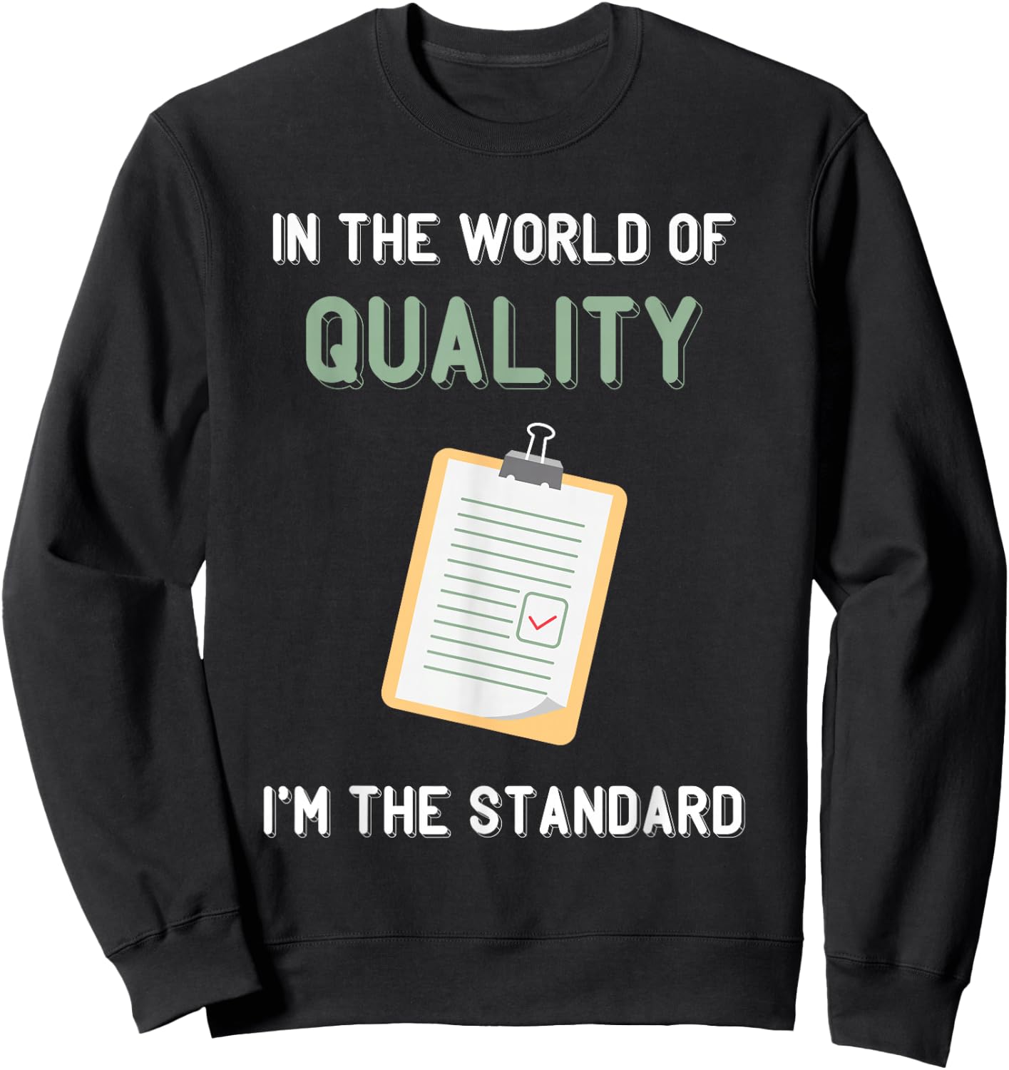 Quality Control I'm The Standard Quality Control Manager Sweatshirt - Sweatshirt | Black