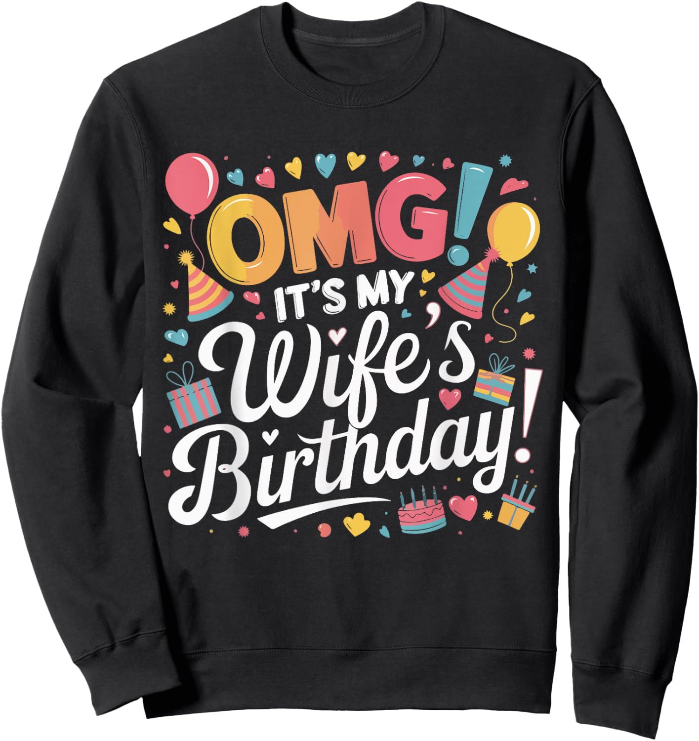 Omg It's My Wife's Birthday Happy To Me You Husband Sweatshirt - Sweatshirt | Black