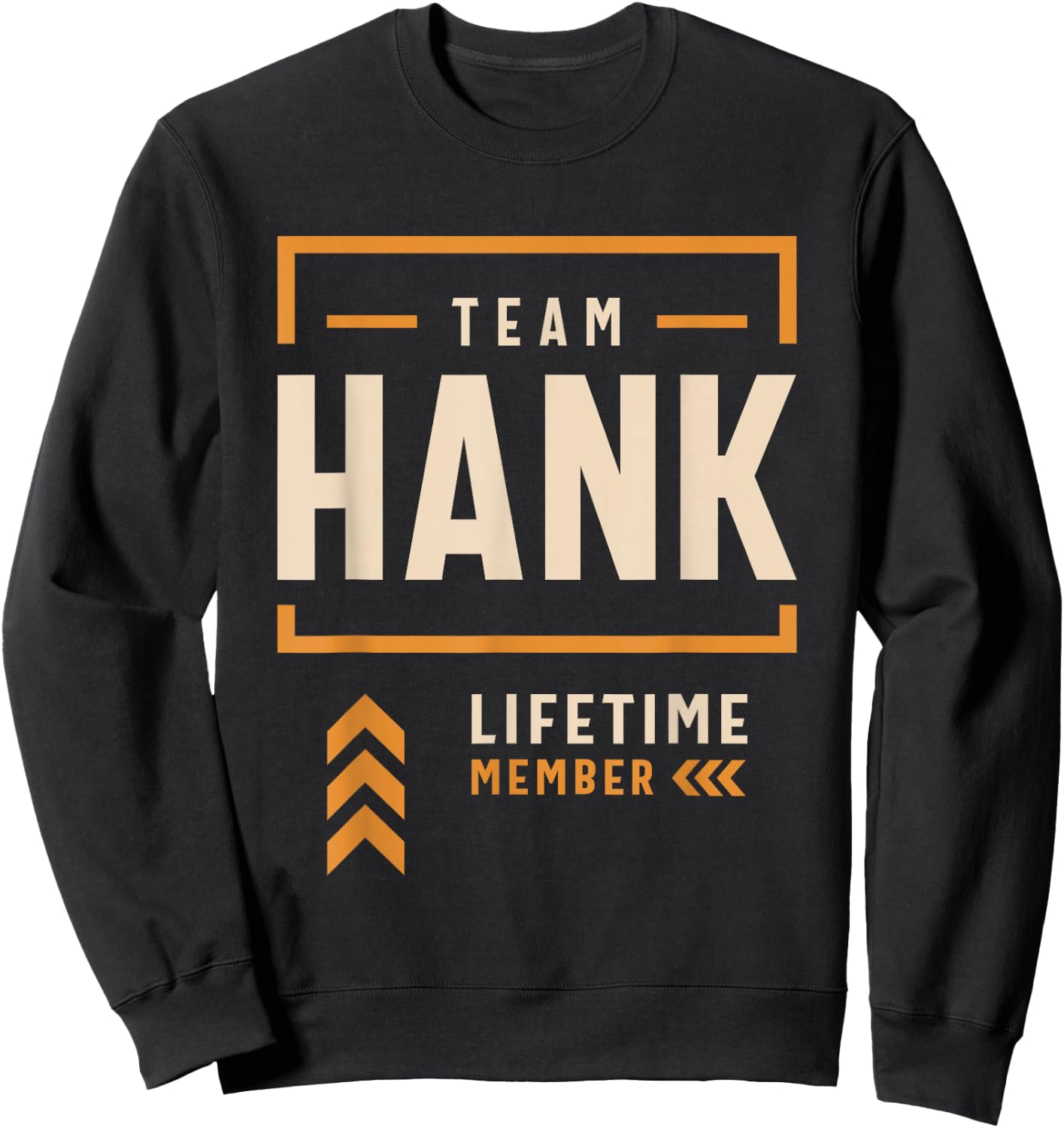 Team Hank Lifetime Member Funny Name Hank Sweatshirt - Sweatshirt | Black