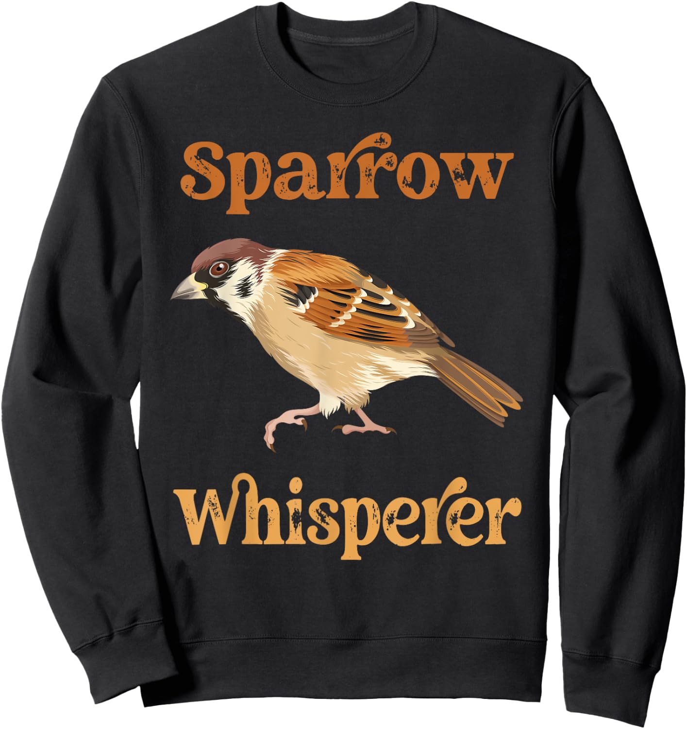 House Sparrow Whisperer Funny Bird House Sparrows Sweatshirt - Sweatshirt | Black