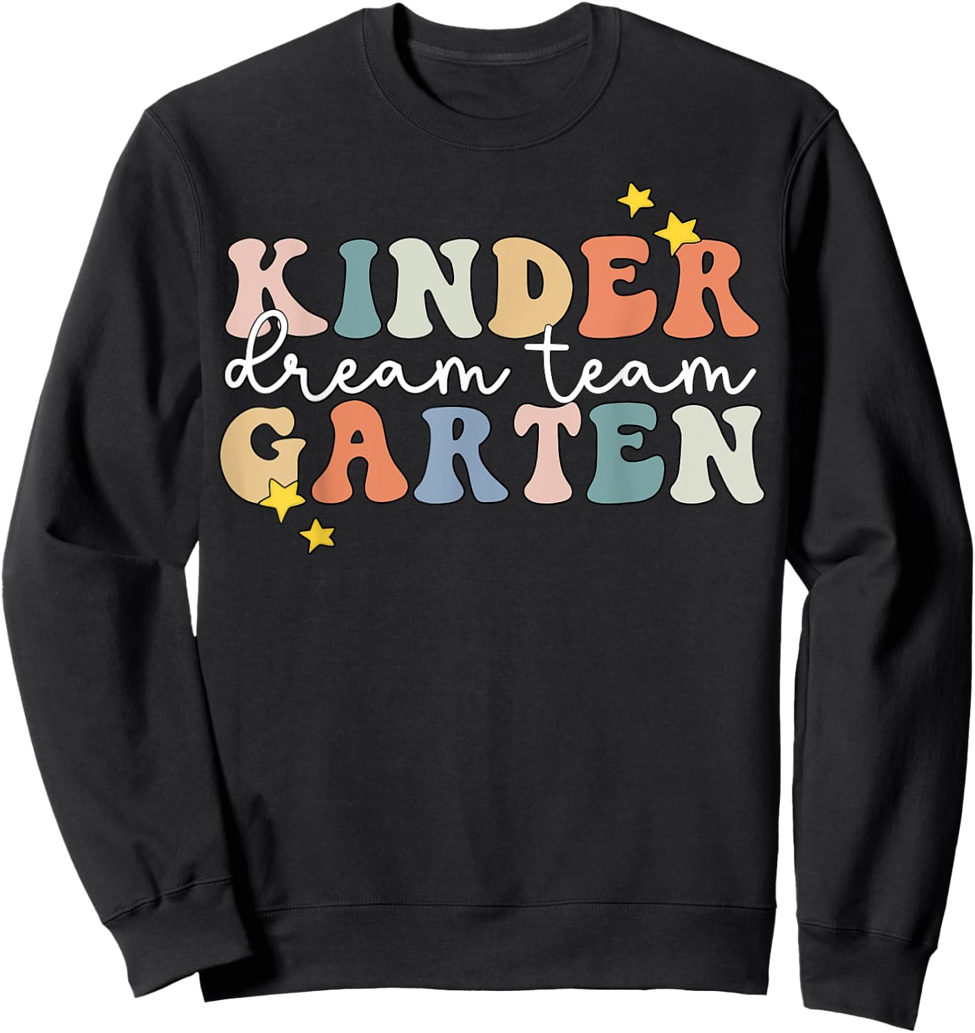Kindergarten Dream Team Teacher Back To School Women Kids Sweatshirt - Sweatshirt | Black