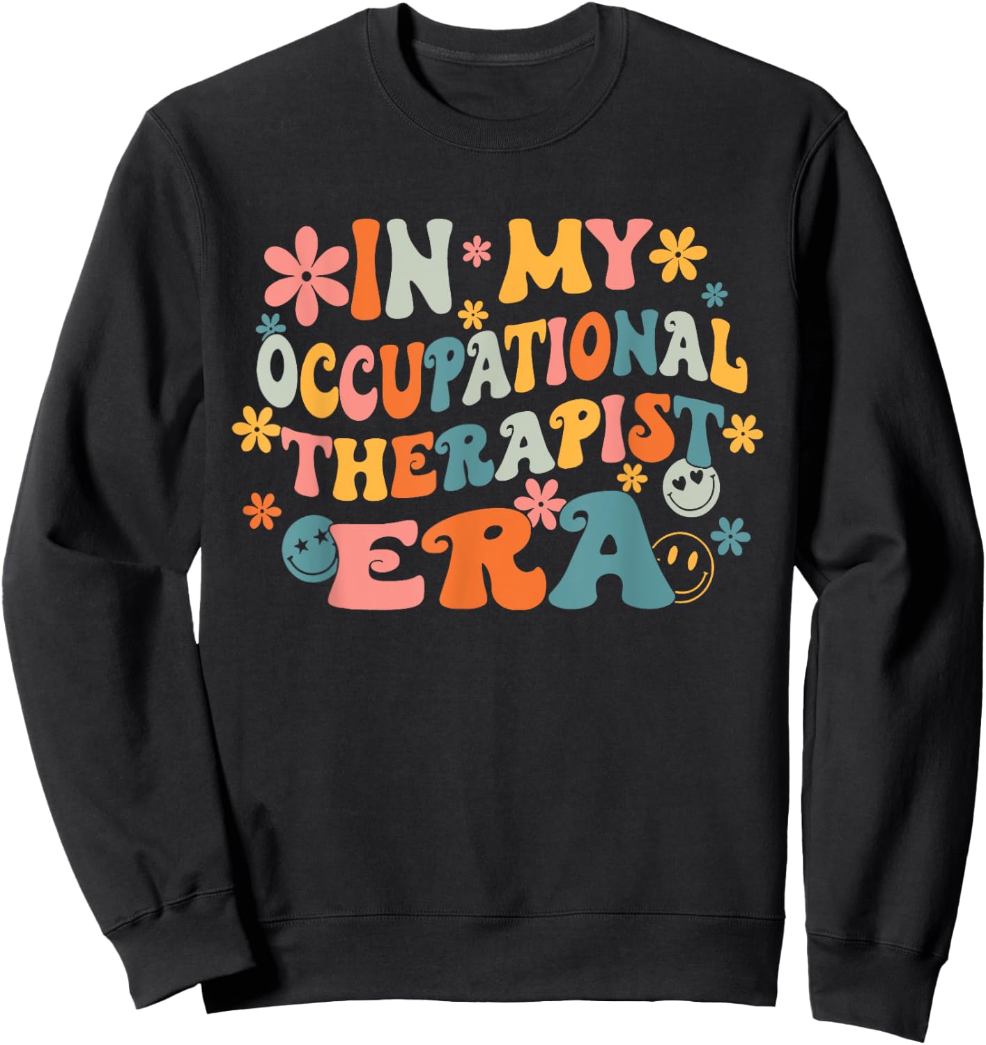 In My Occupational Therapist Era Retro Groovy OT OTA Therapy Sweatshirt - Sweatshirt | Black