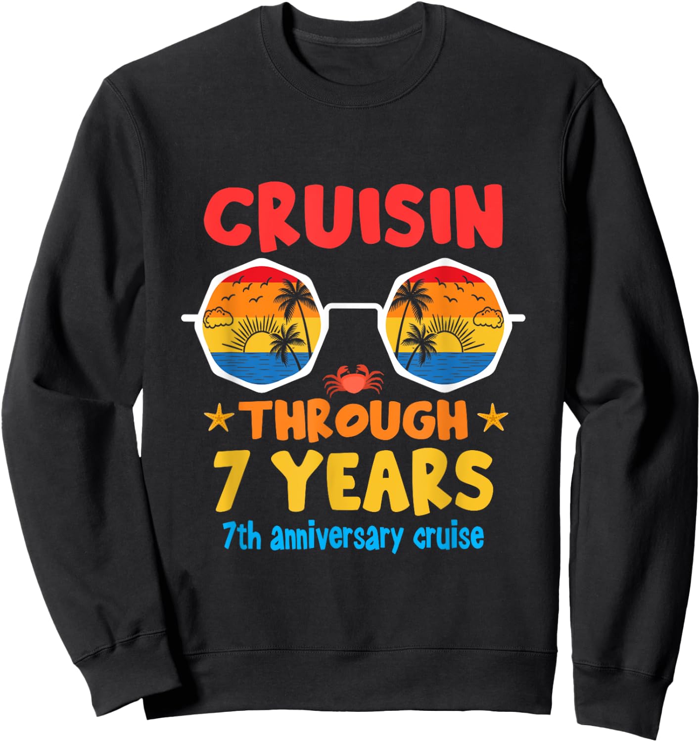 Funny Cruisin Through 7Years 7th Wedding Anniversary Cruise Sweatshirt - Sweatshirt | Black