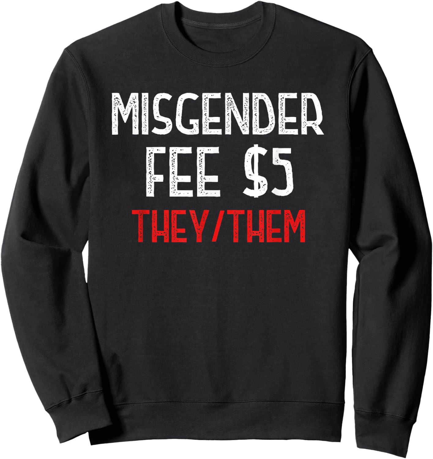 Funny Sarcastic Misgender Fee Nonbinary They/Them Pronouns Sweatshirt - Sweatshirt | Black