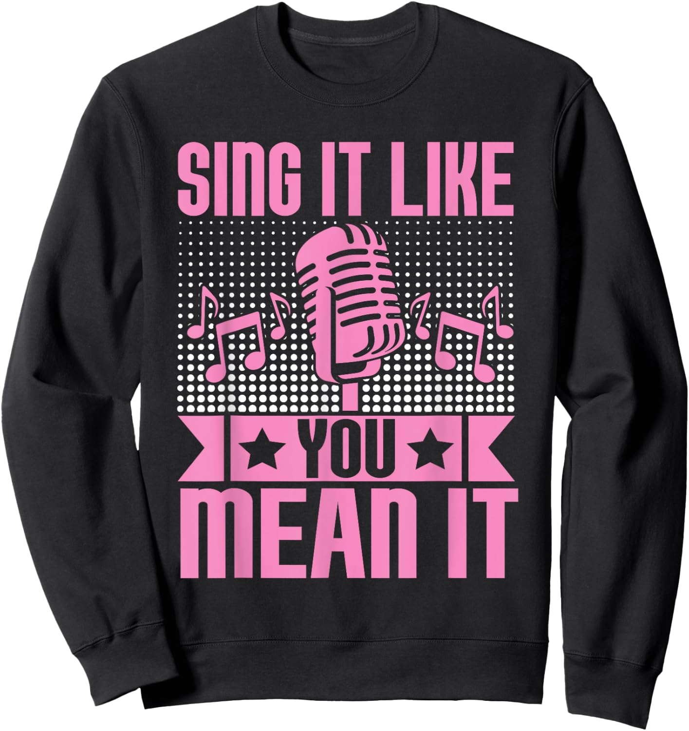 Sing It Like You Mean It Karaoke Sweatshirt - Sweatshirt | Black